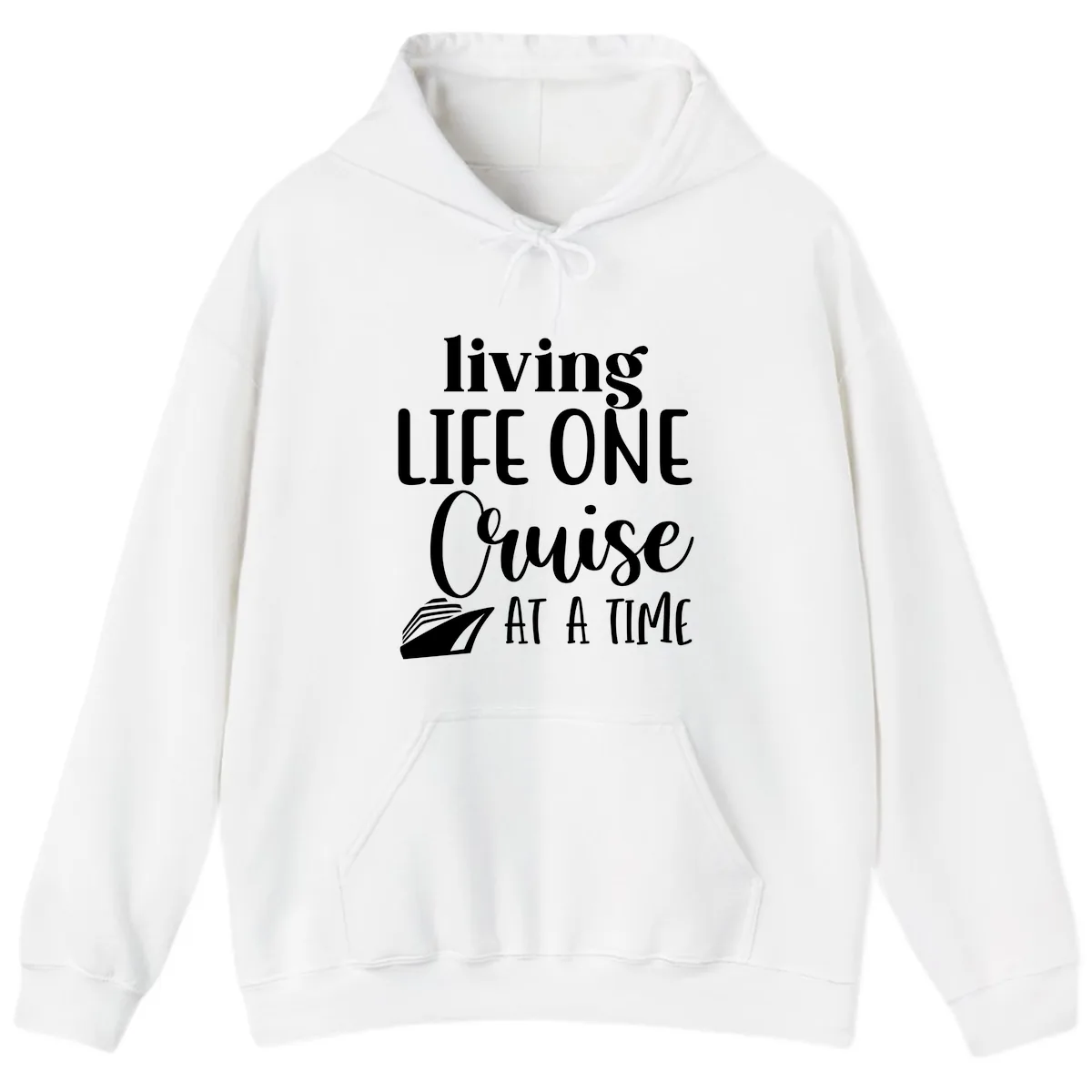 Living Life One Cruise At A Time Hoodie in White