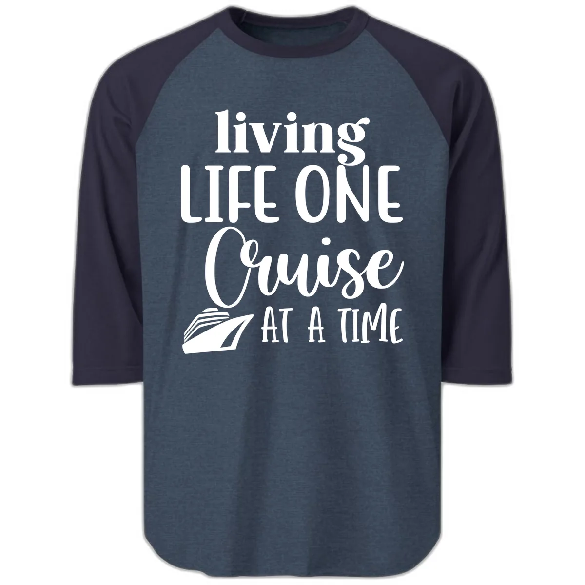 Living Life One Cruise At A Time Raglan 3/4 in Heather Denim Navy