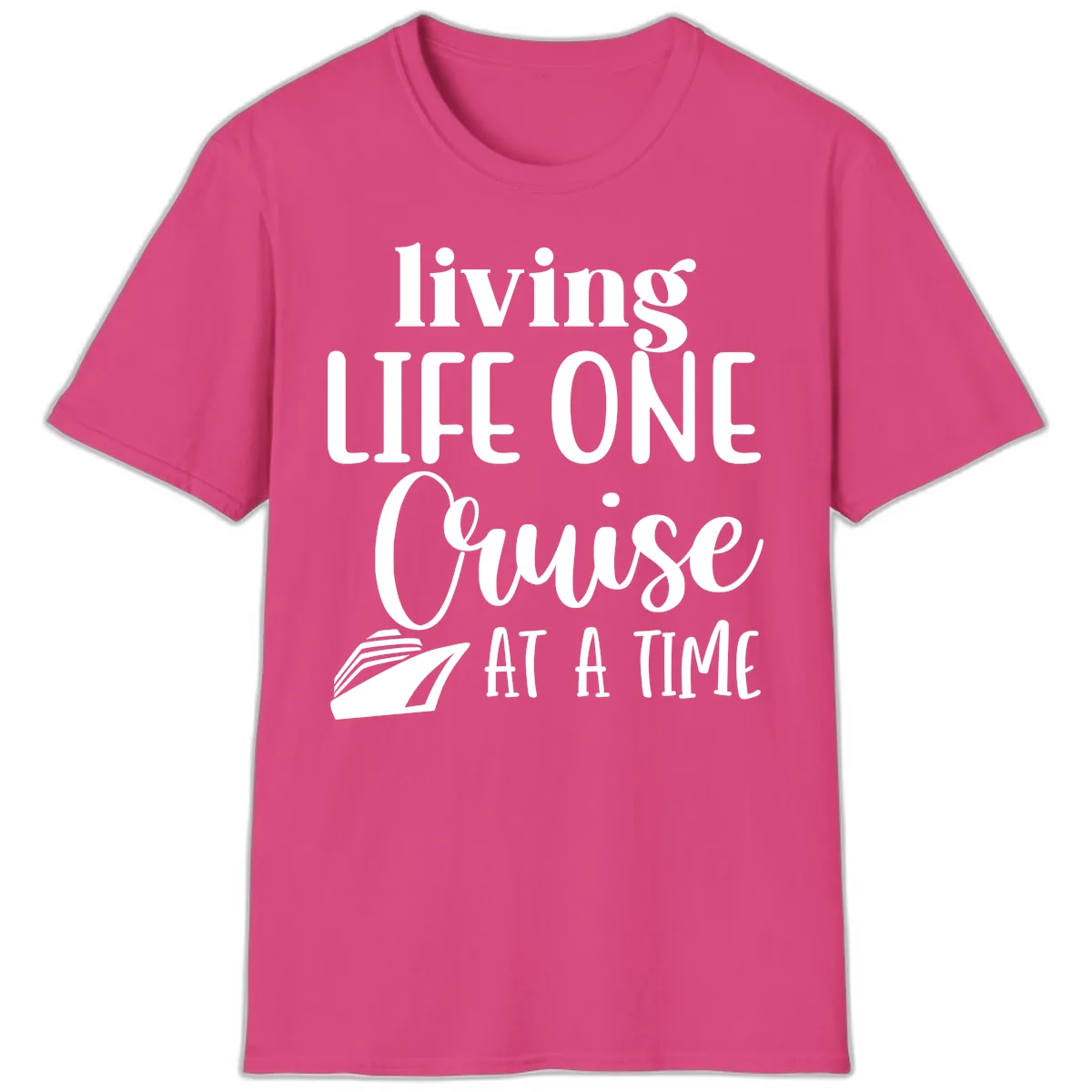 Living Life One Cruise At A Time T-Shirt in Heliconia