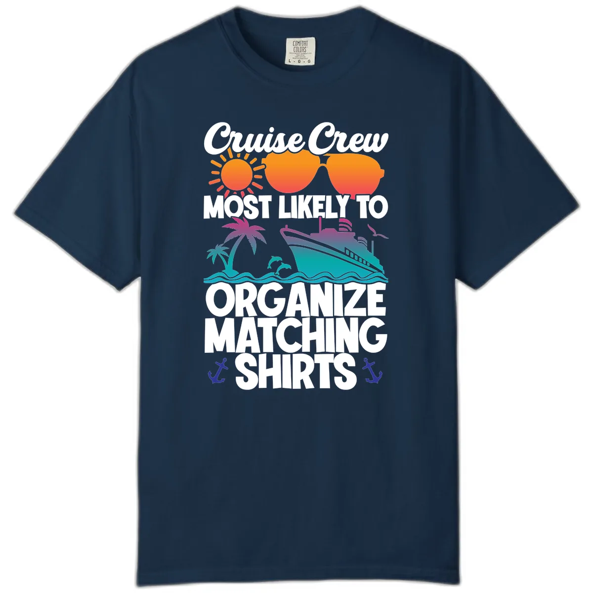 Cruise Crew Most Likely To Organize Matching Shirts Comfort Color in True Navy