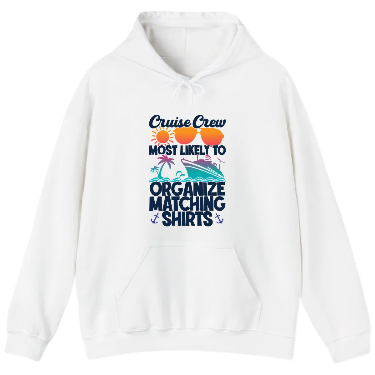 Cruise Crew Most Likely To Organize Matching Shirts Hoodie in White