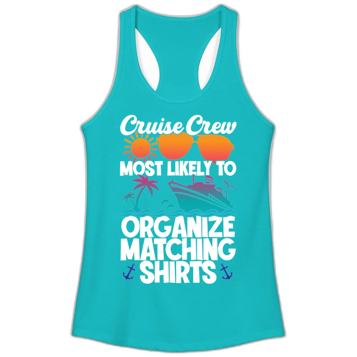 Cruise Crew Most Likely To Organize Matching Shirts Ladies Tank in Tahiti Blue