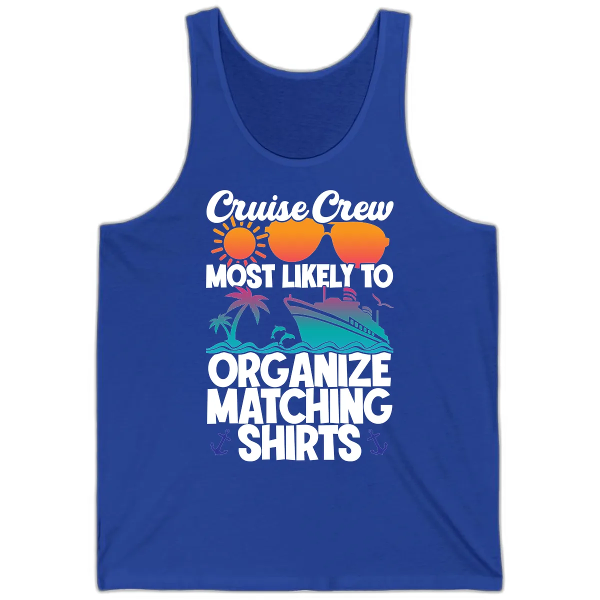 Cruise Crew Most Likely To Organize Matching Shirts Tank in True Royal