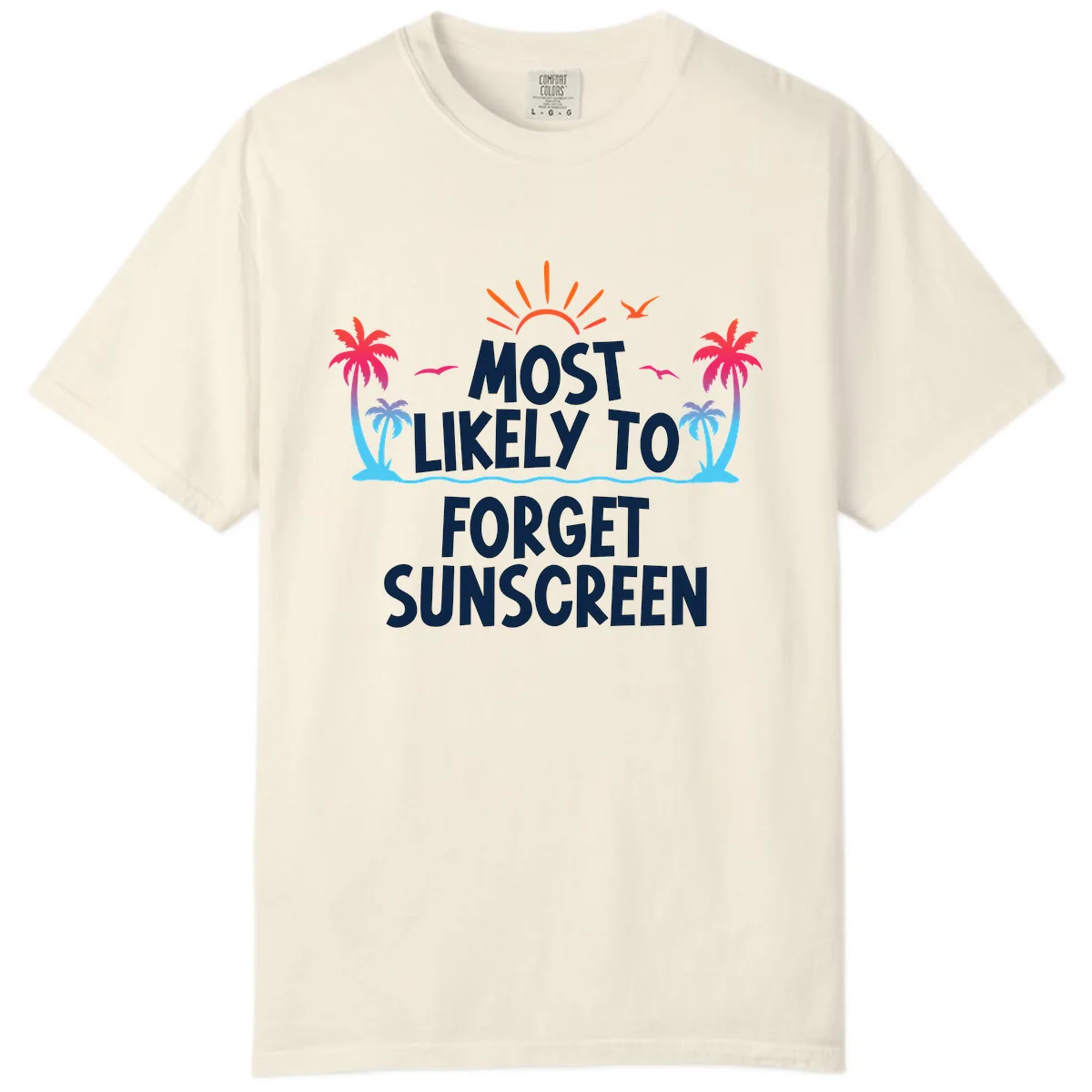 Most Likely To Forget Sunscreen Comfort Color in Ivory
