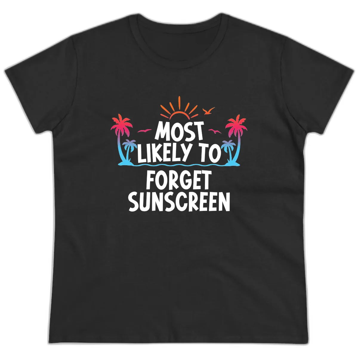 Most Likely To Forget Sunscreen Ladies Tee in Black