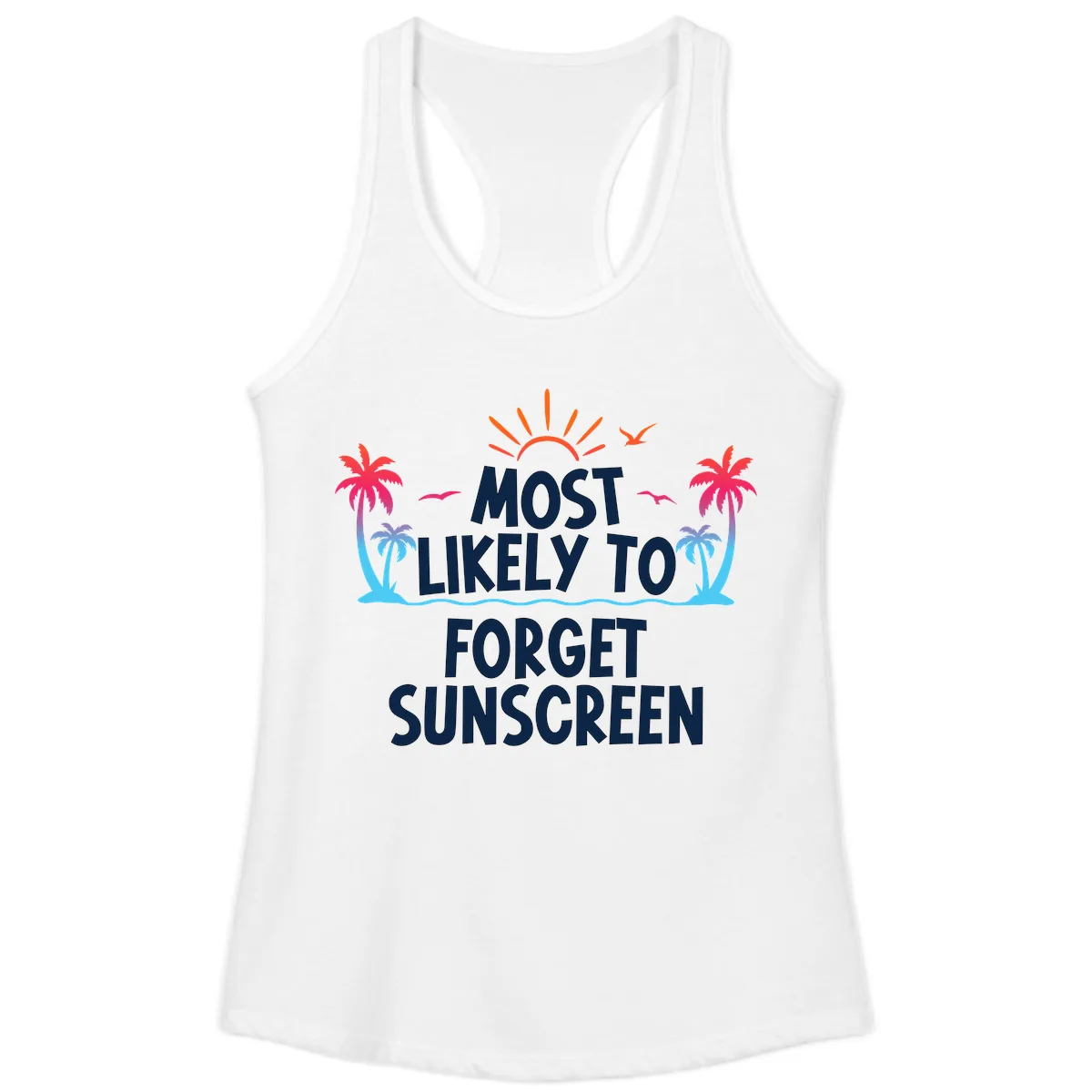 Most Likely To Forget Sunscreen Ladies Tank in White