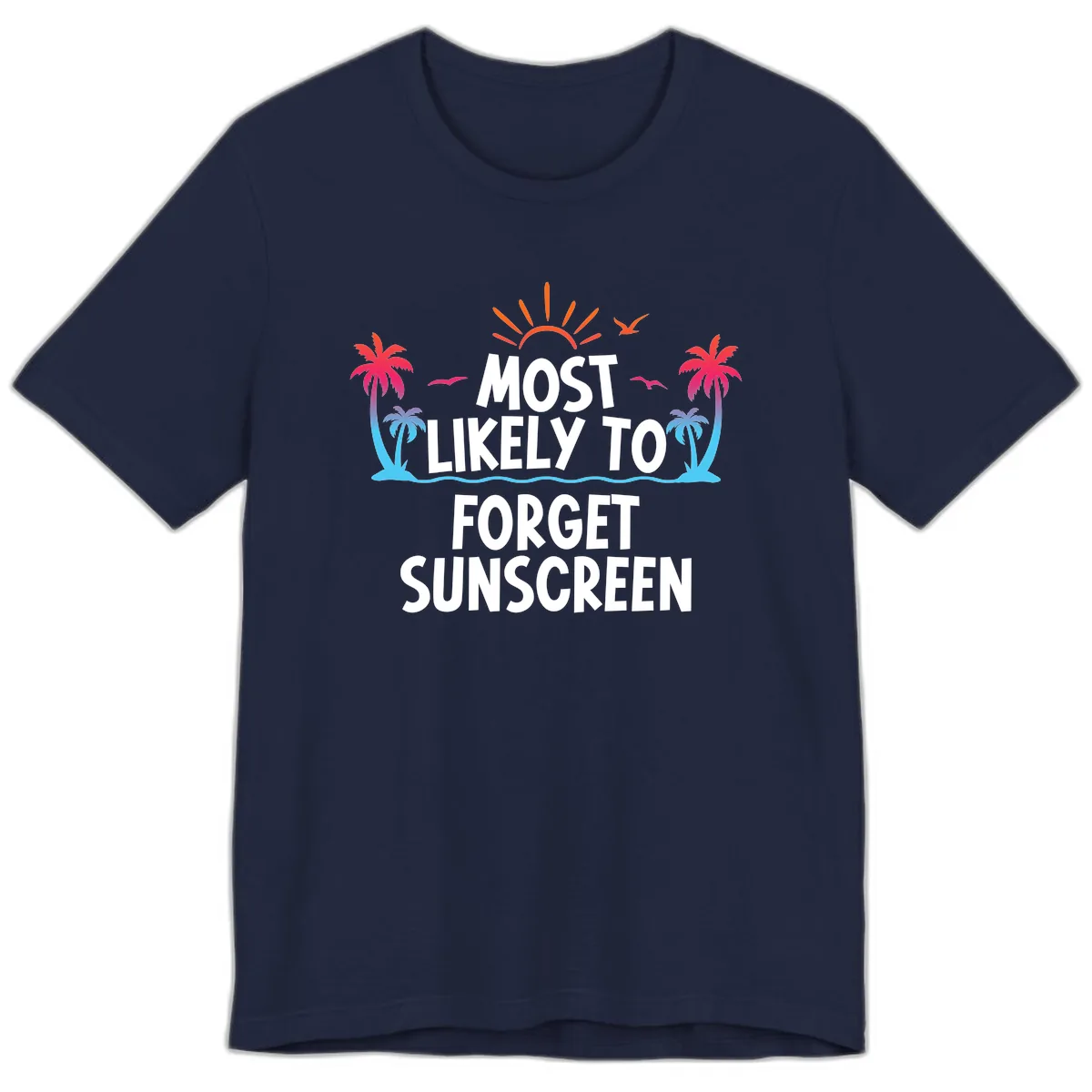 Most Likely To Forget Sunscreen Premium T-Shirt in Navy