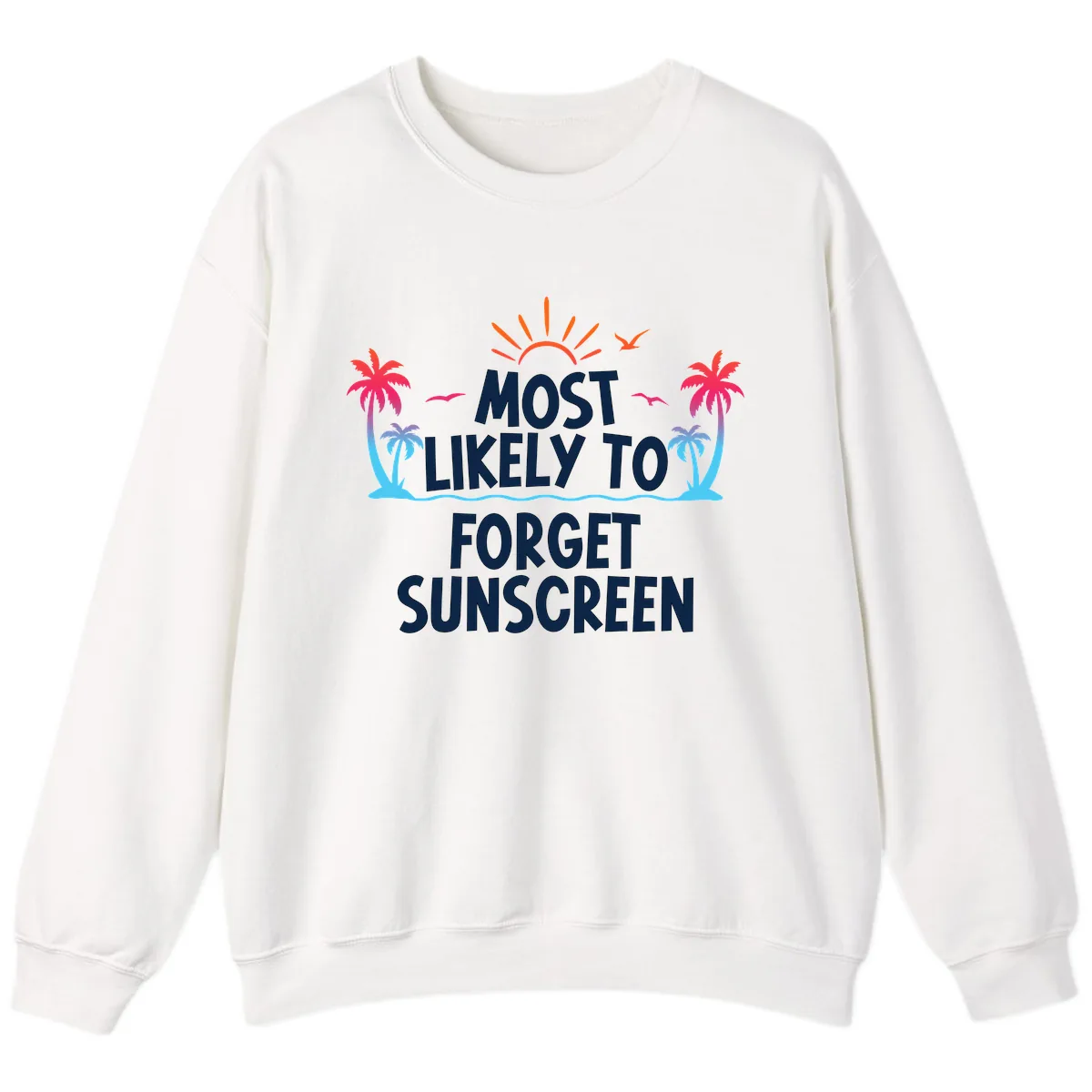 Most Likely To Forget Sunscreen Sweatshirt in White