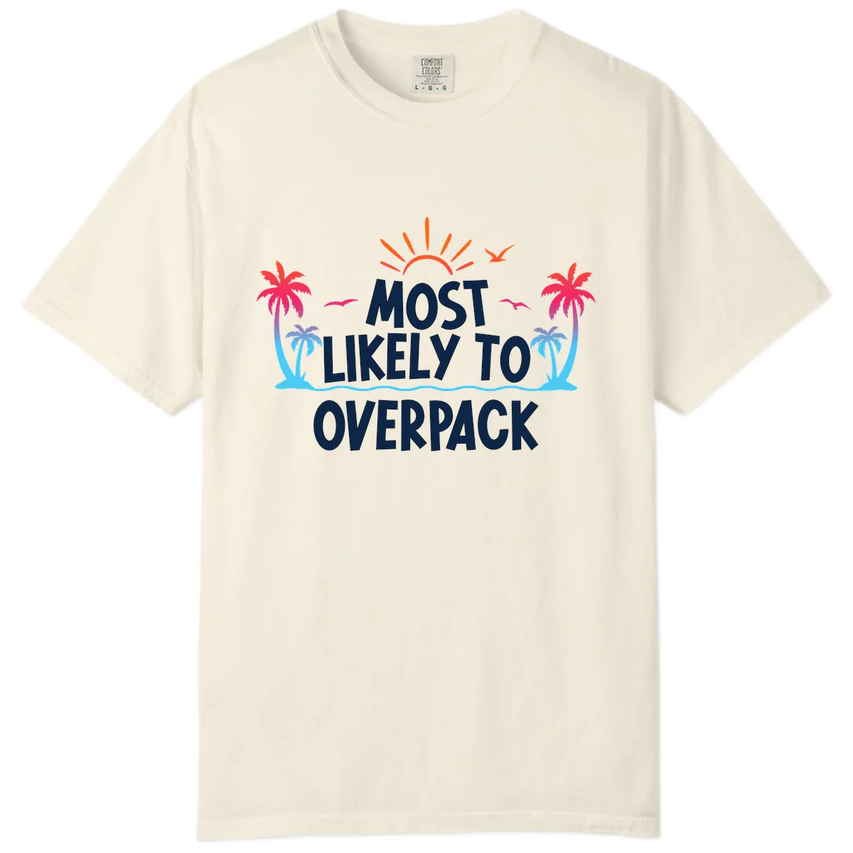 Most Likely To Overpack Comfort Color in Ivory