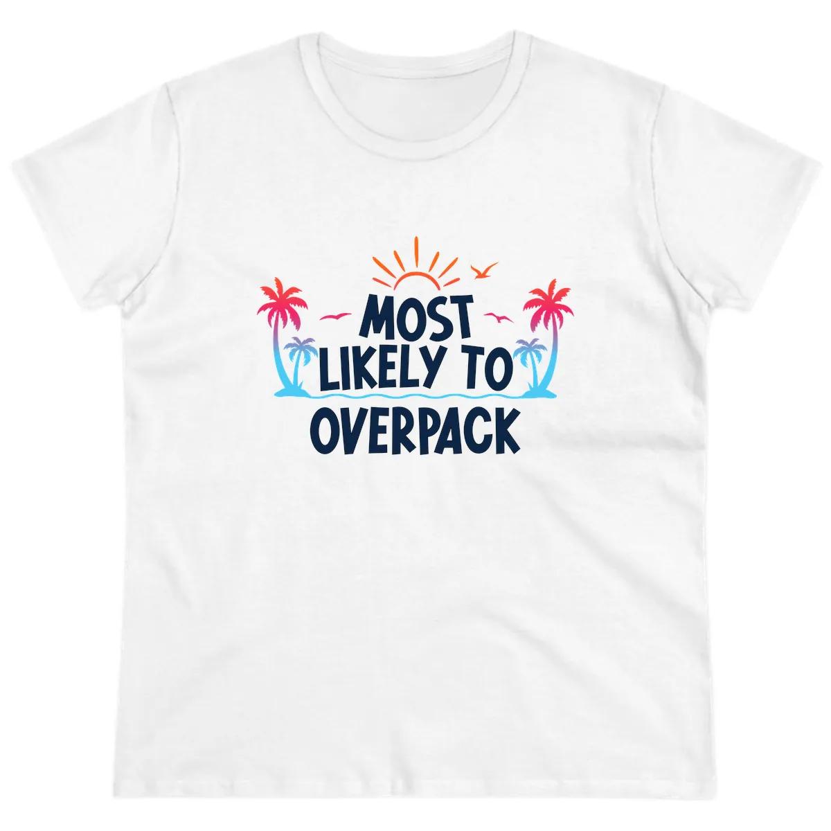 Most Likely To Overpack Ladies Tee in White