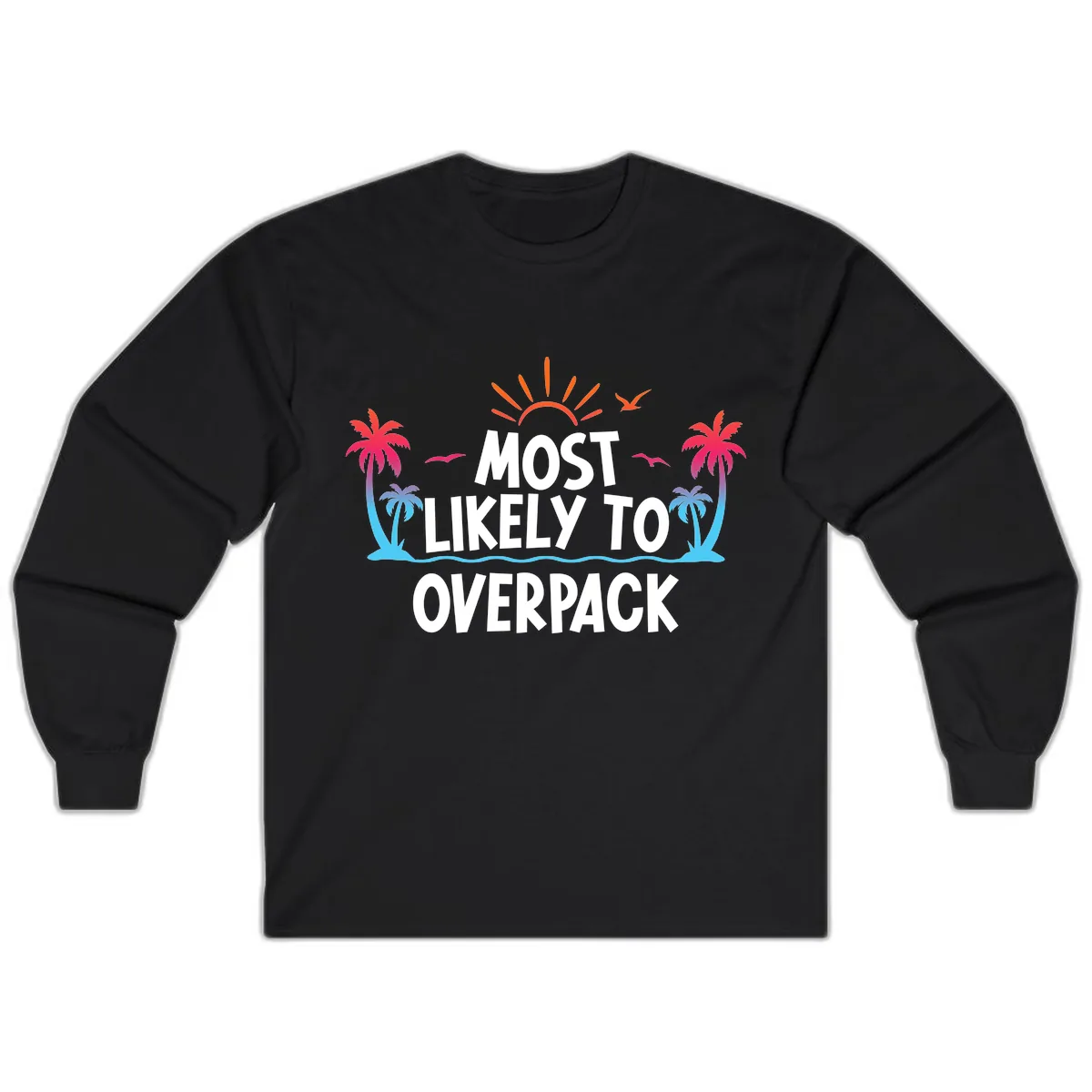 Most Likely To Overpack Long Sleeve in Black