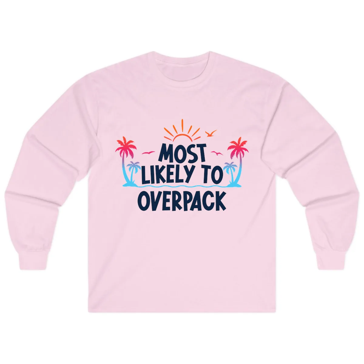 Most Likely To Overpack Long Sleeve in Light Pink