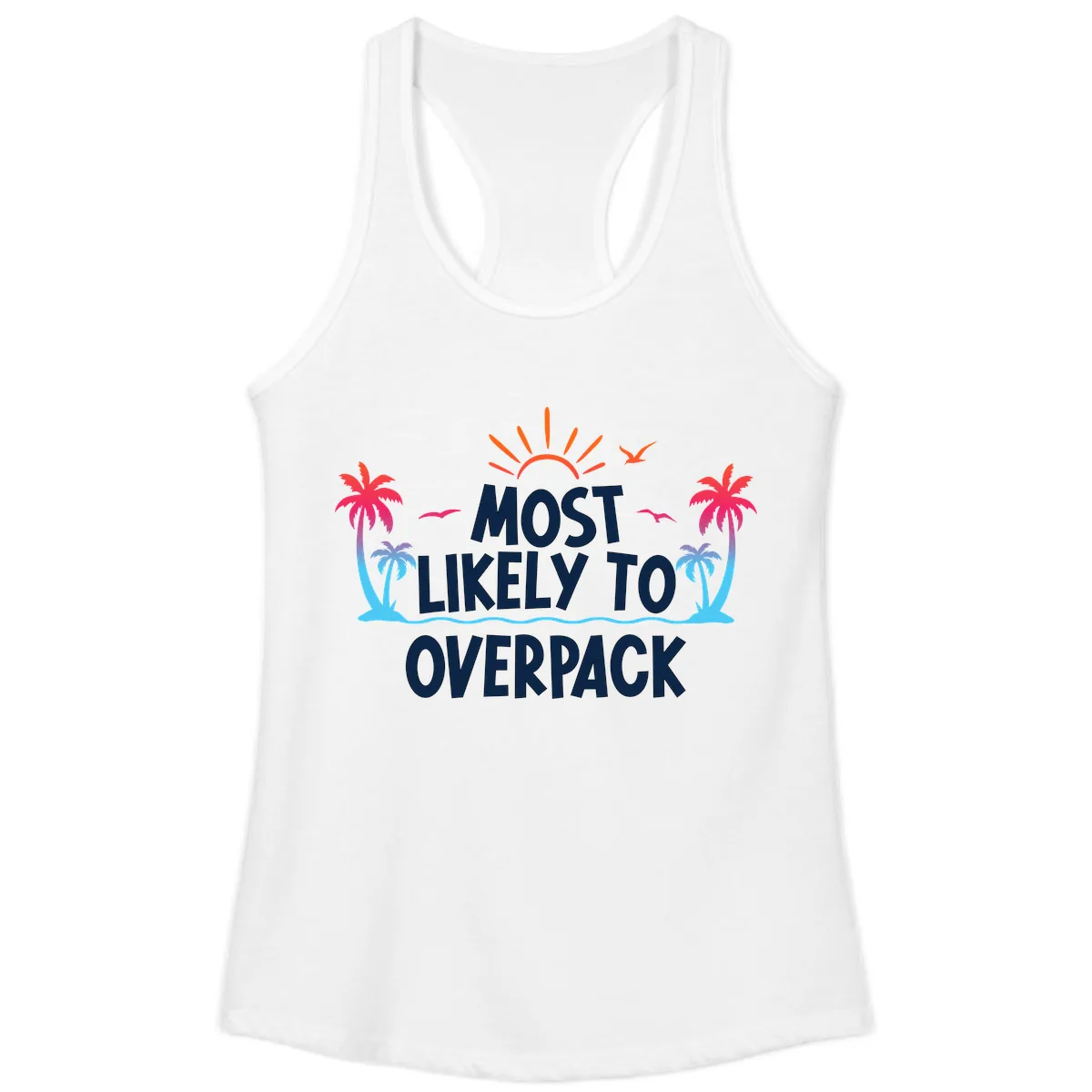 Most Likely To Overpack Ladies Tank in White