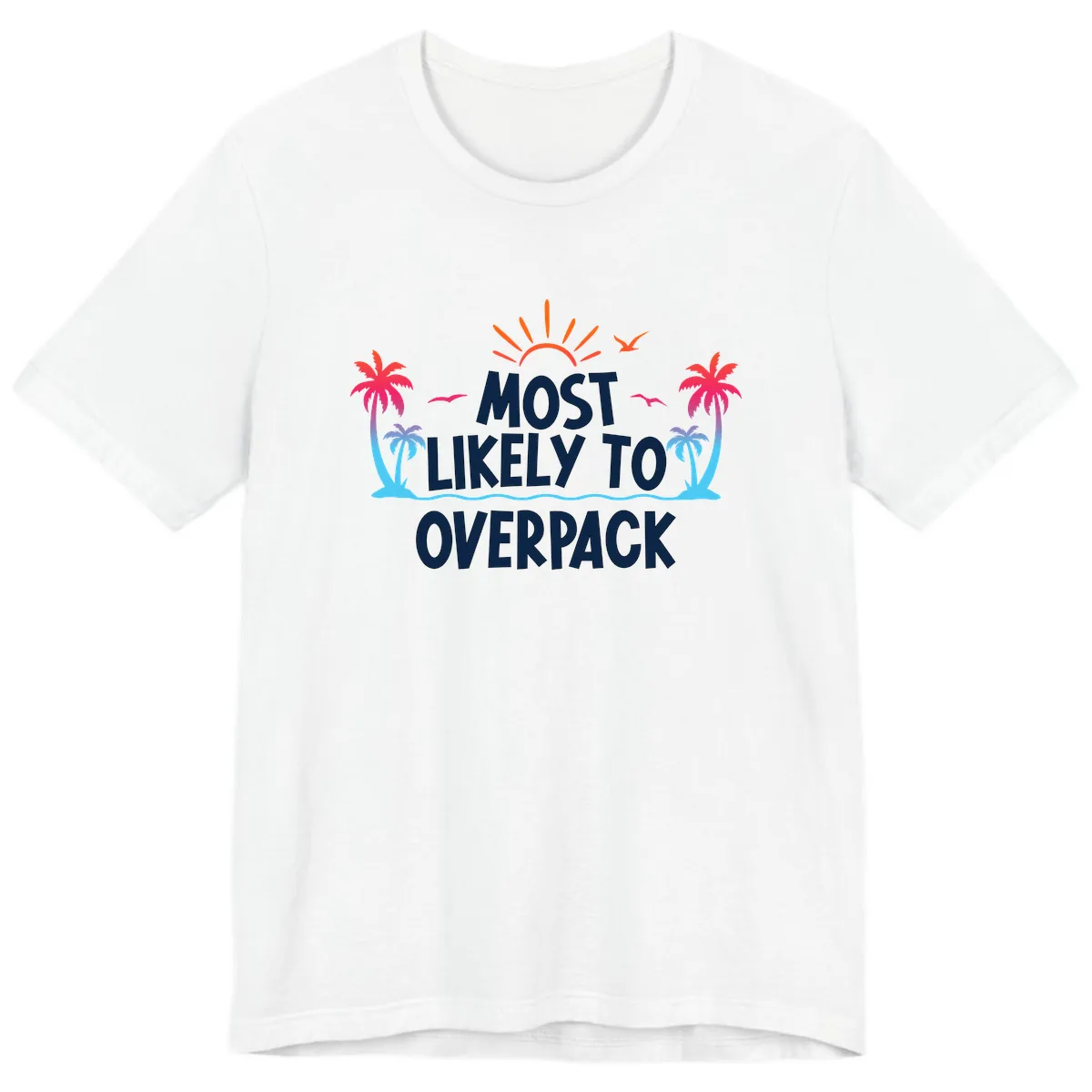 Most Likely To Overpack Premium T-Shirt in White