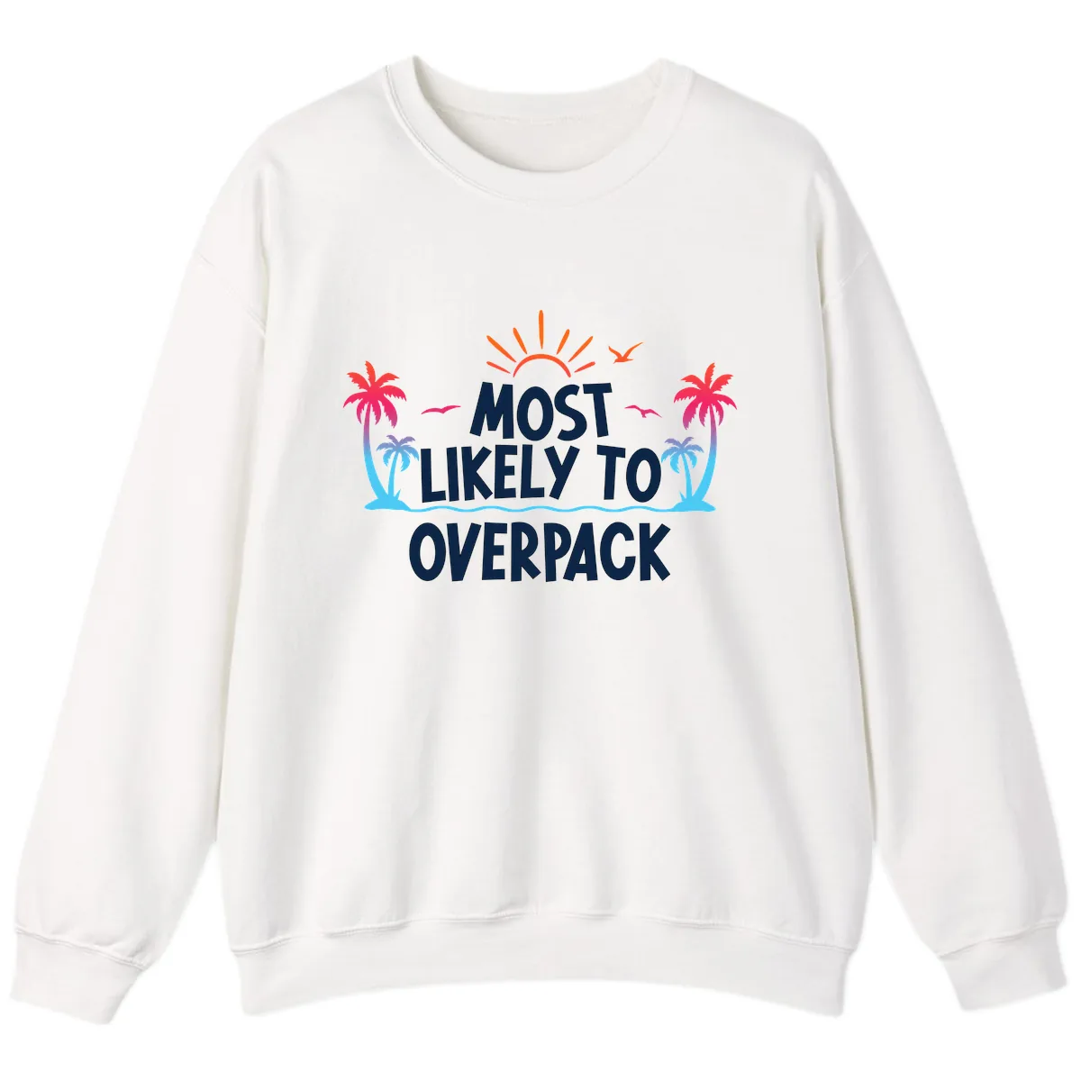 Most Likely To Overpack Sweatshirt in White
