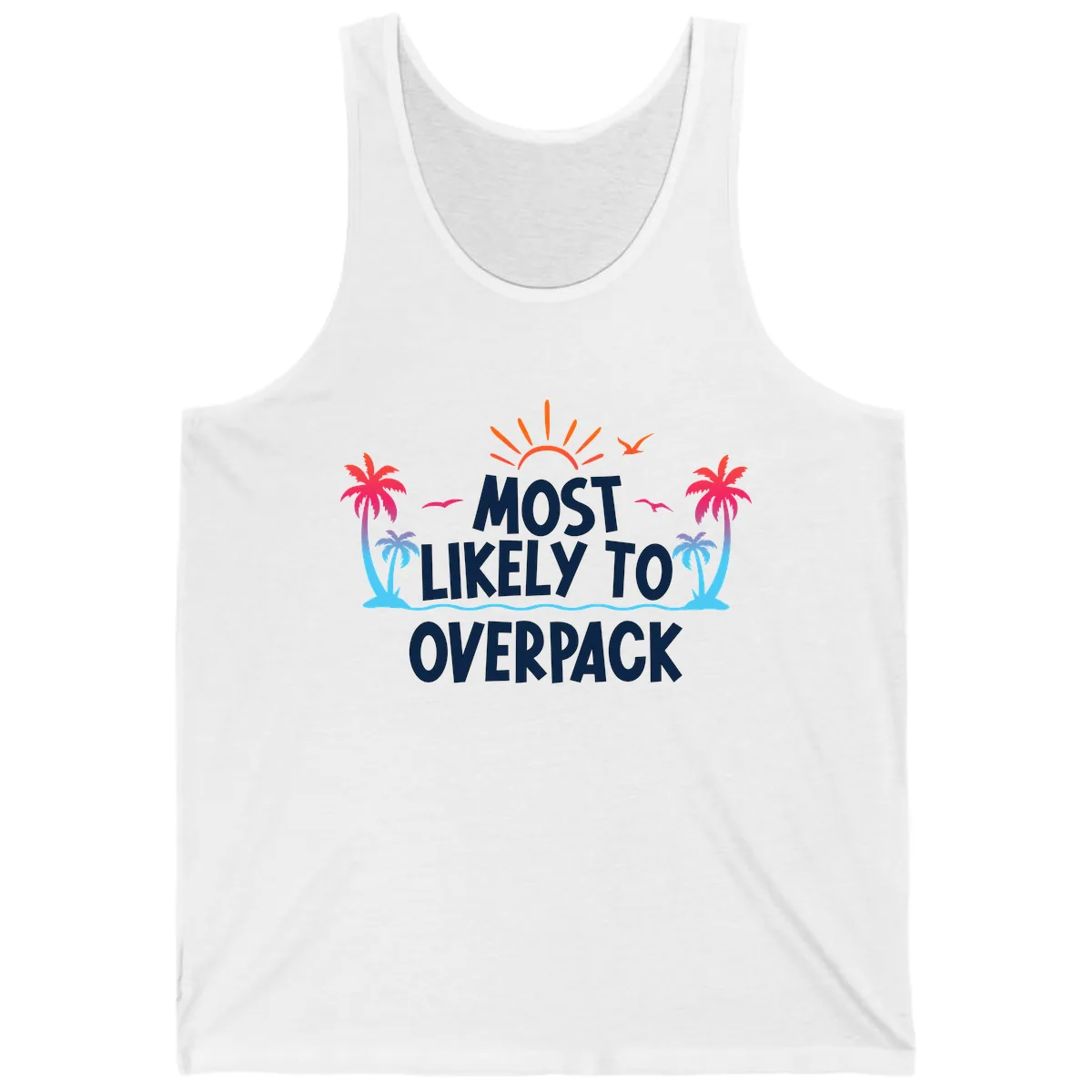 Most Likely To Overpack Tank in White