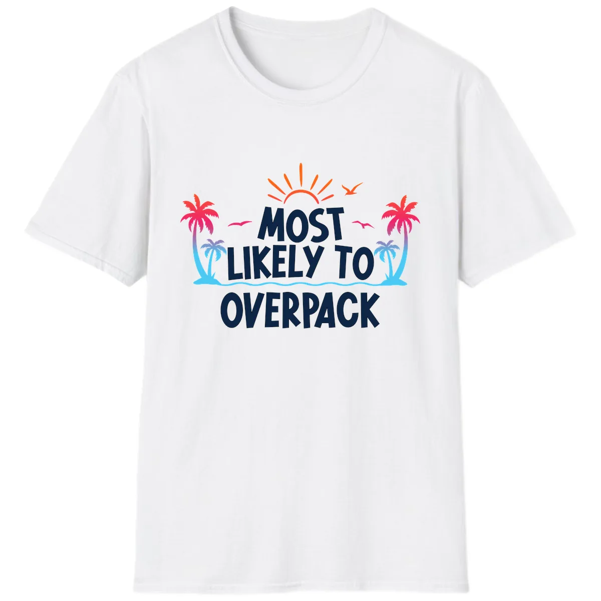 Most Likely To Overpack T-Shirt in White