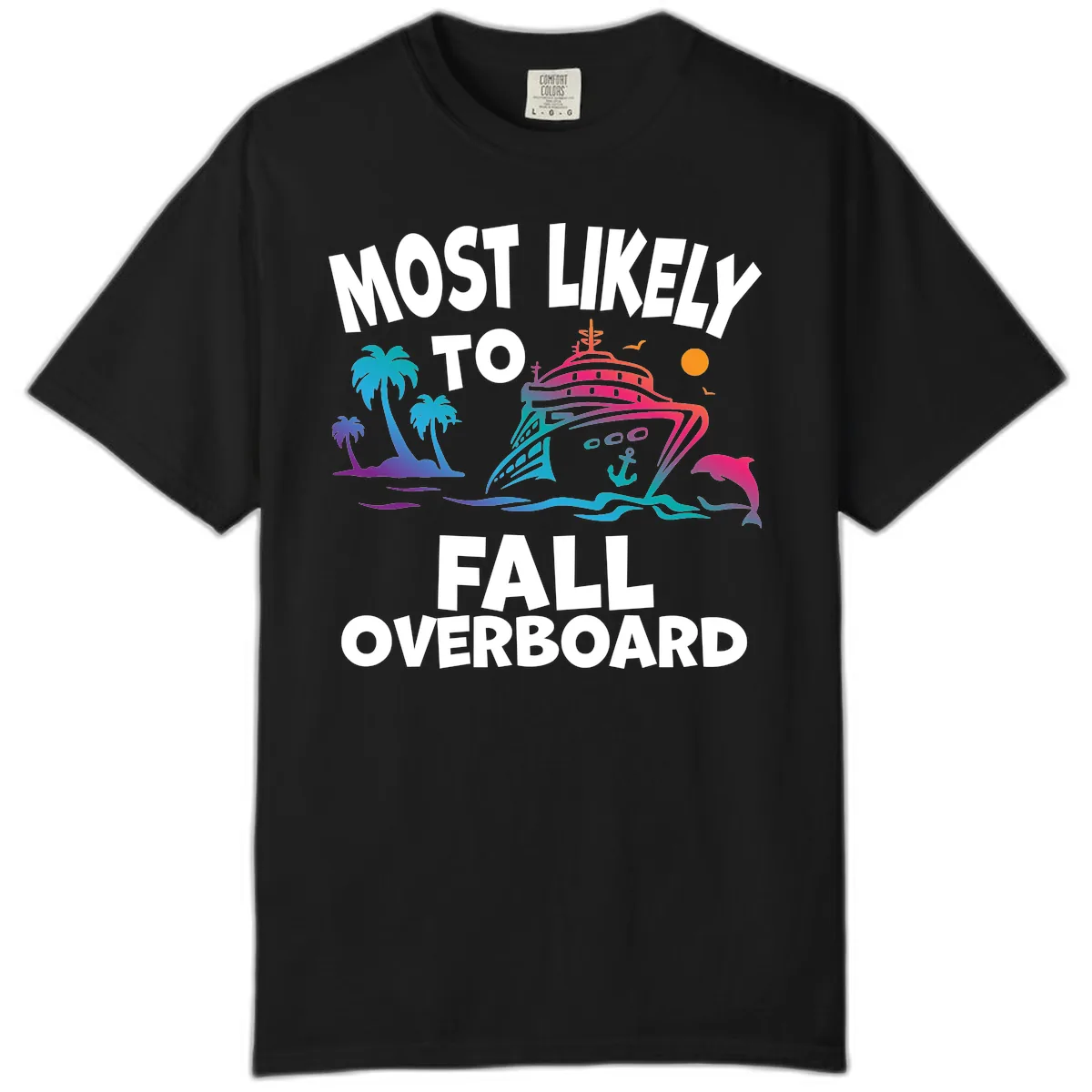 Most Likely To Fall Overboard Comfort Color in Black