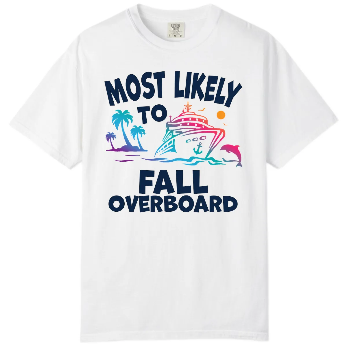 Most Likely To Fall Overboard Comfort Color in White