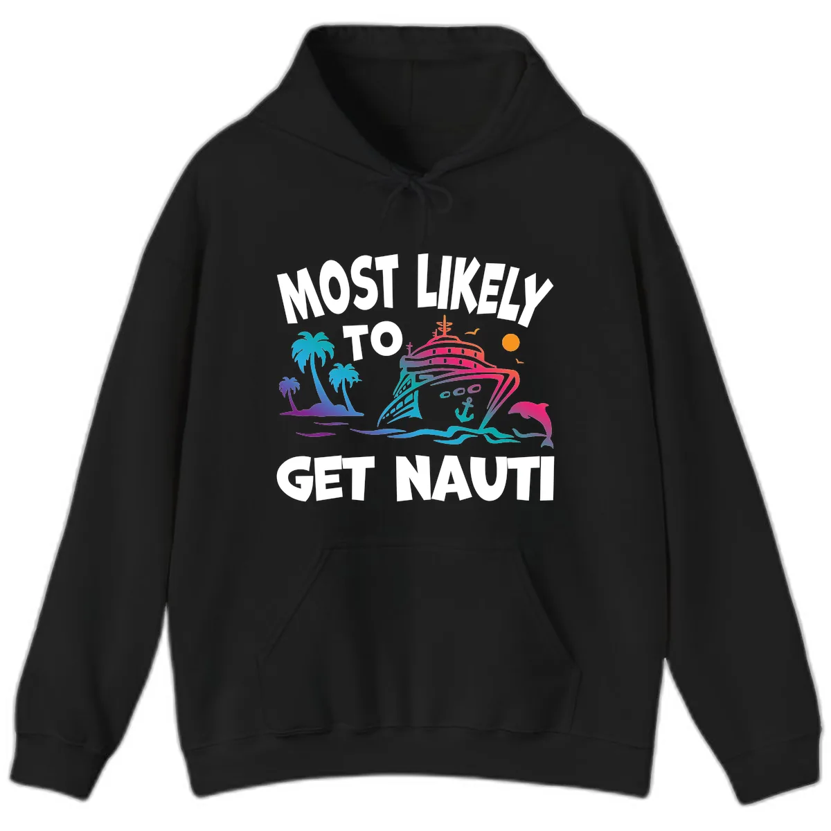Most Likely To Get Nauti Hoodie in Black