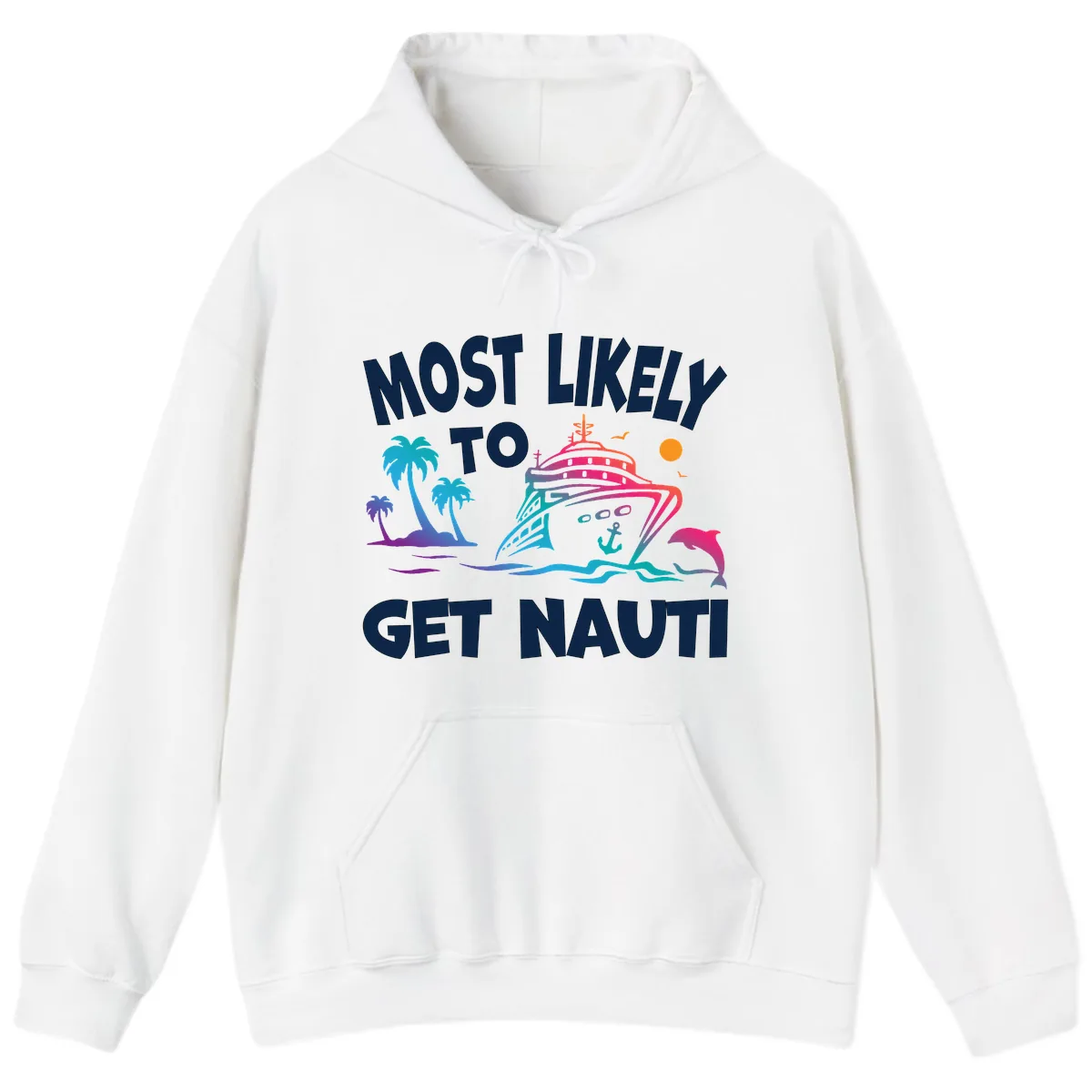 Most Likely To Get Nauti Hoodie in White