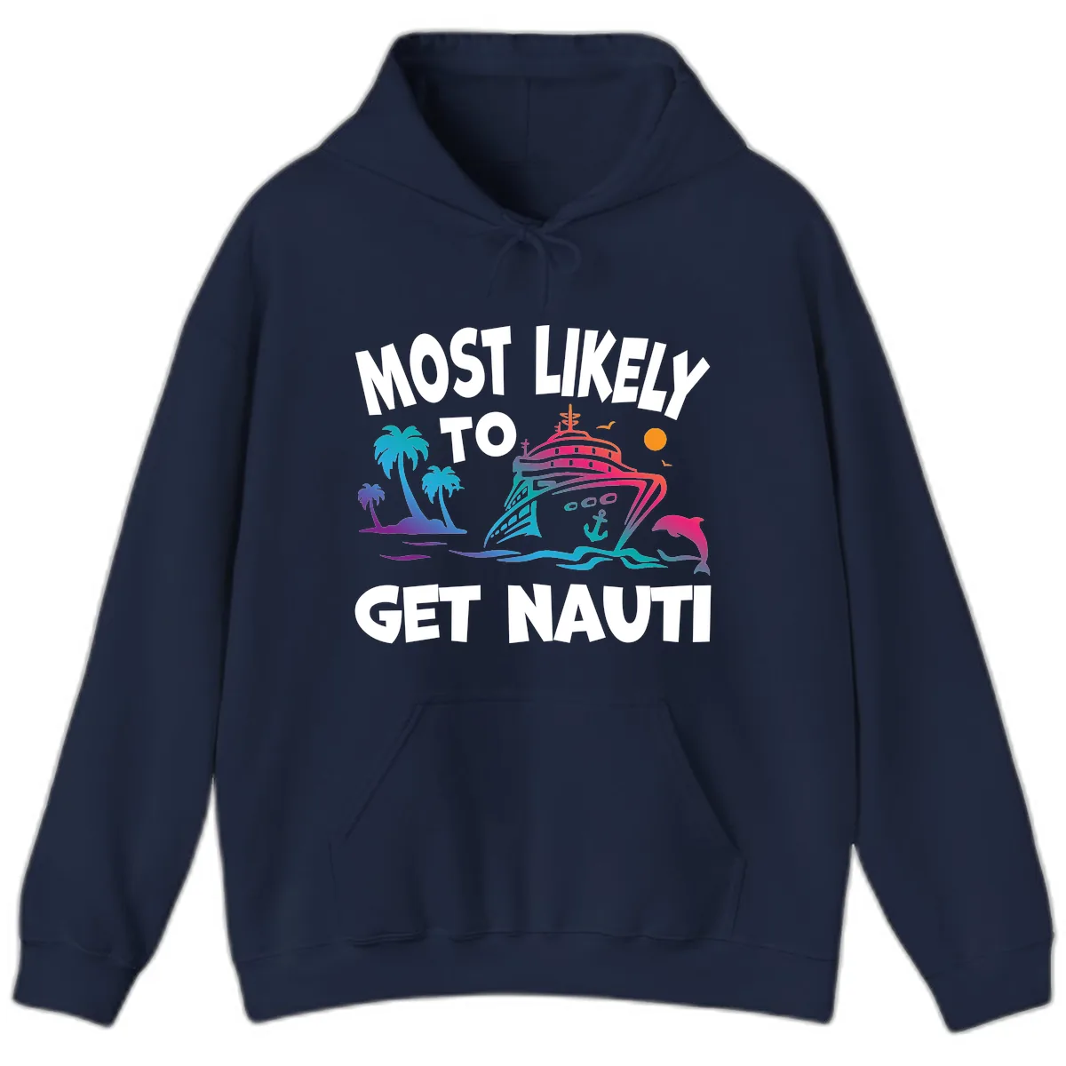 Most Likely To Get Nauti Hoodie in Navy
