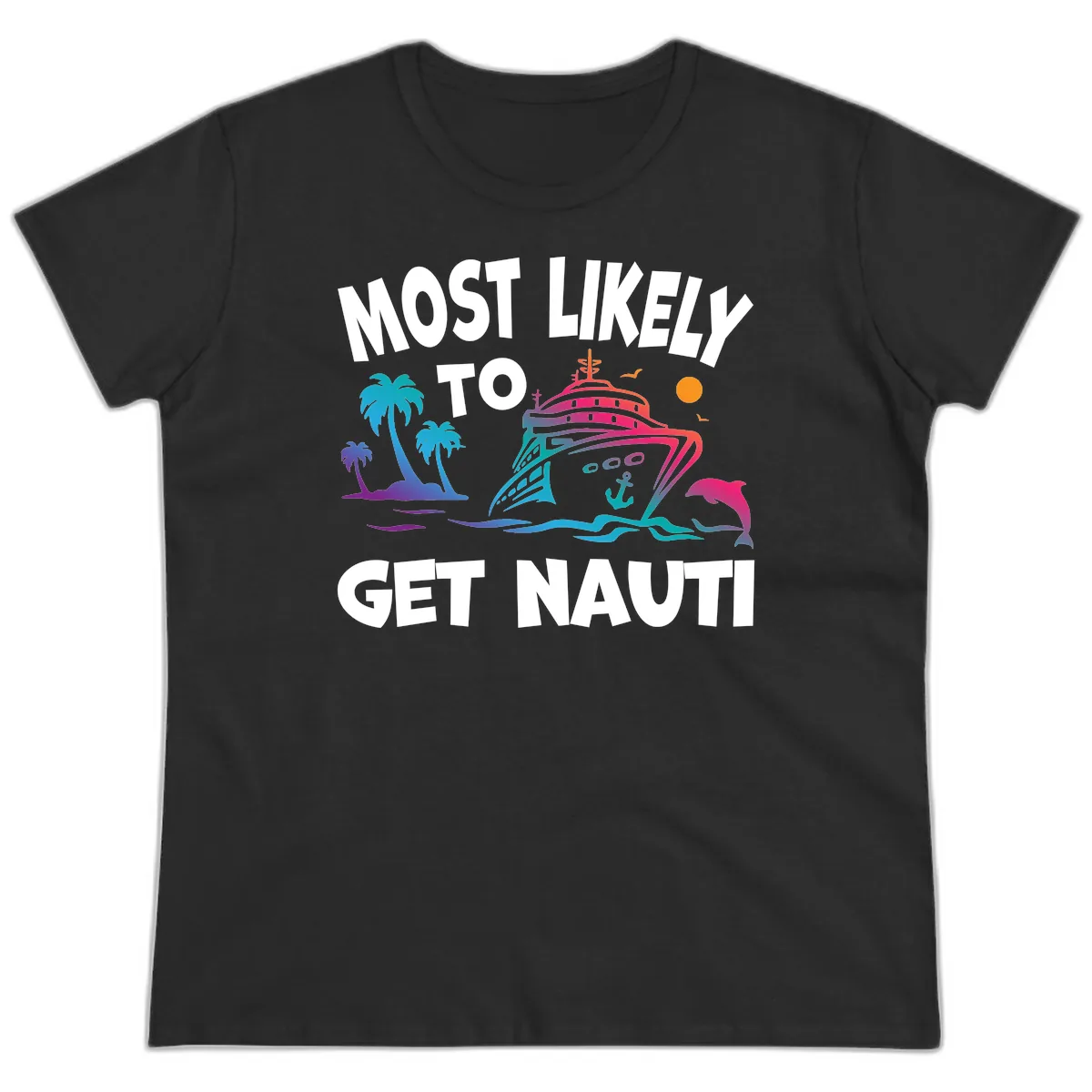 Most Likely To Get Nauti Ladies Tee in Black