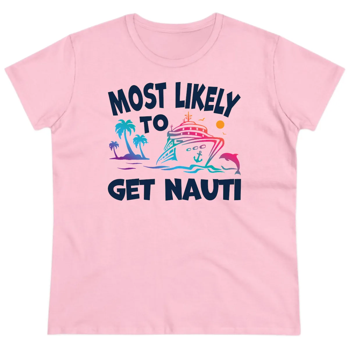 Most Likely To Get Nauti Ladies Tee in Light Pink