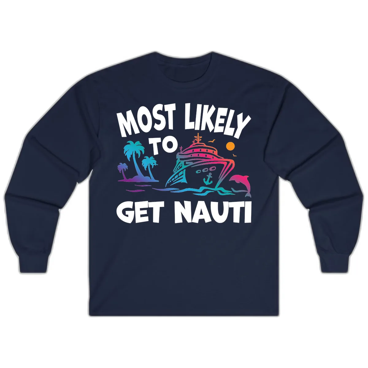 Most Likely To Get Nauti Long Sleeve in Navy