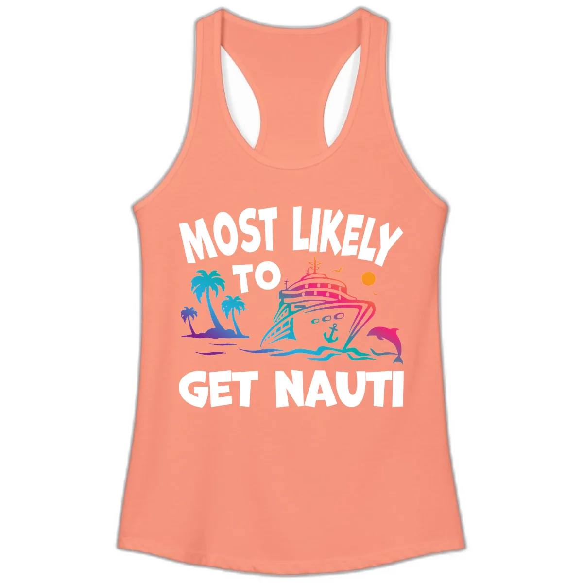 Most Likely To Get Nauti Ladies Tank in Solid Light Orange