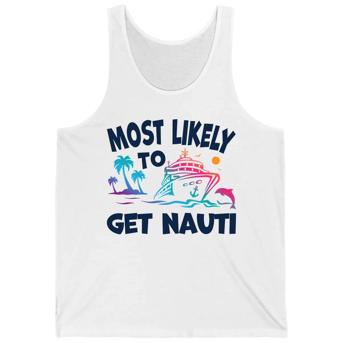Most Likely To Get Nauti Tank in White