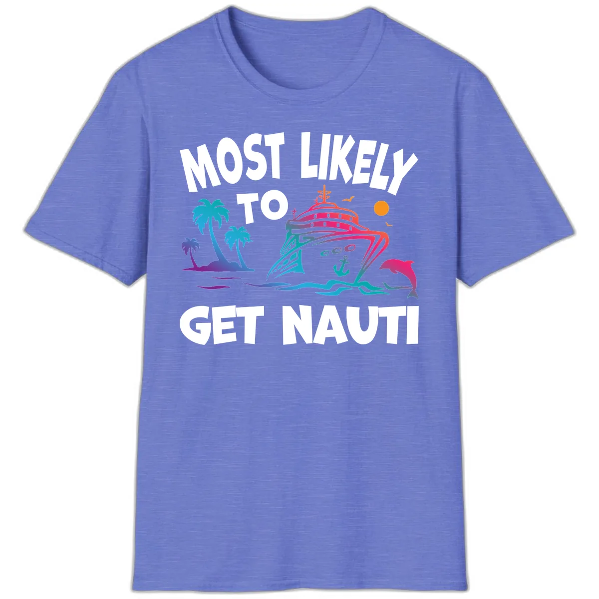Most Likely To Get Nauti T-Shirt in Heather Royal