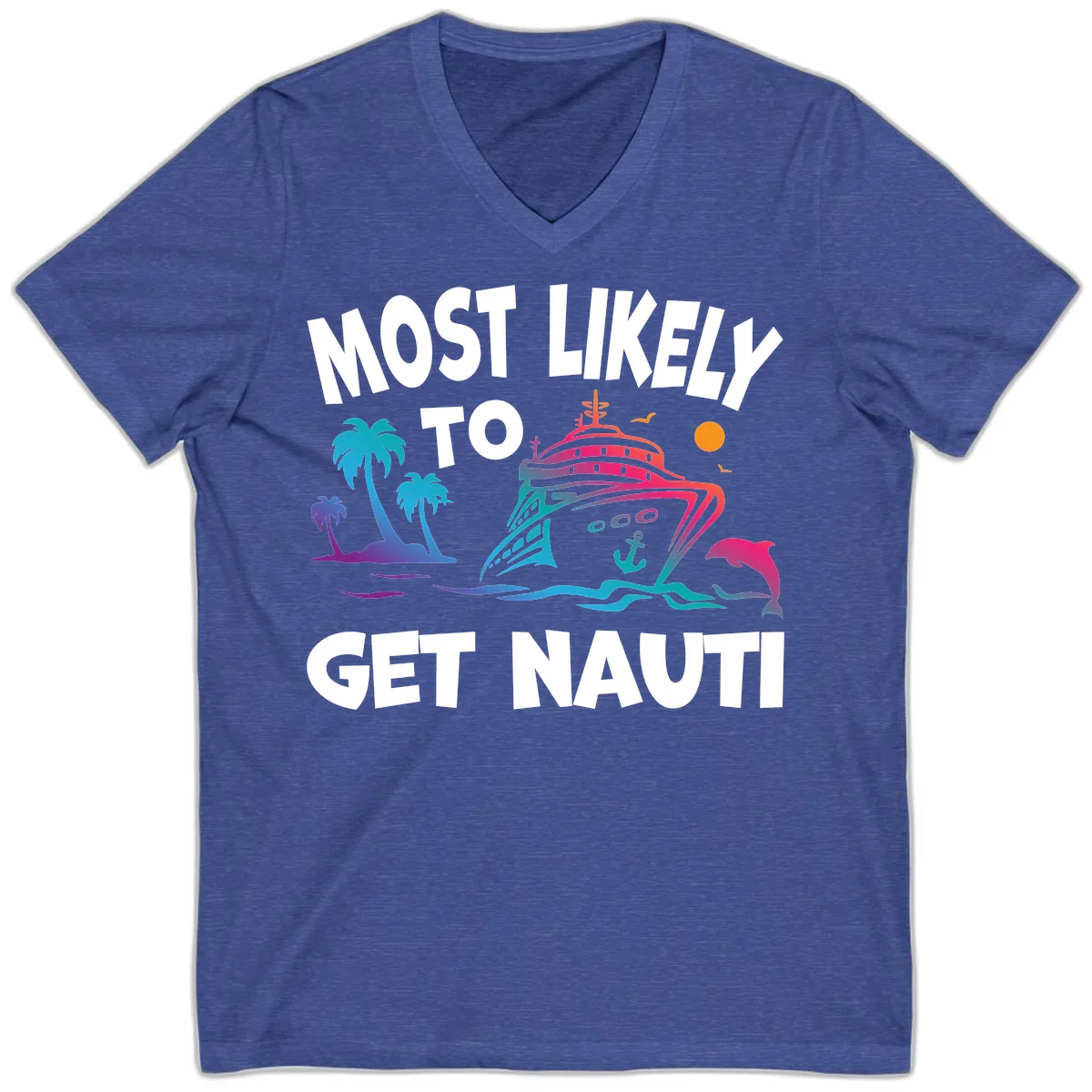 Most Likely To Get Nauti V-Neck in Heather True Royal