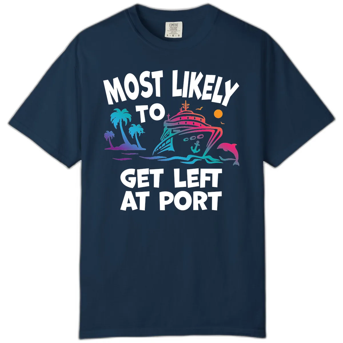 Most Likely To Get Left At Port Comfort Color in True Navy