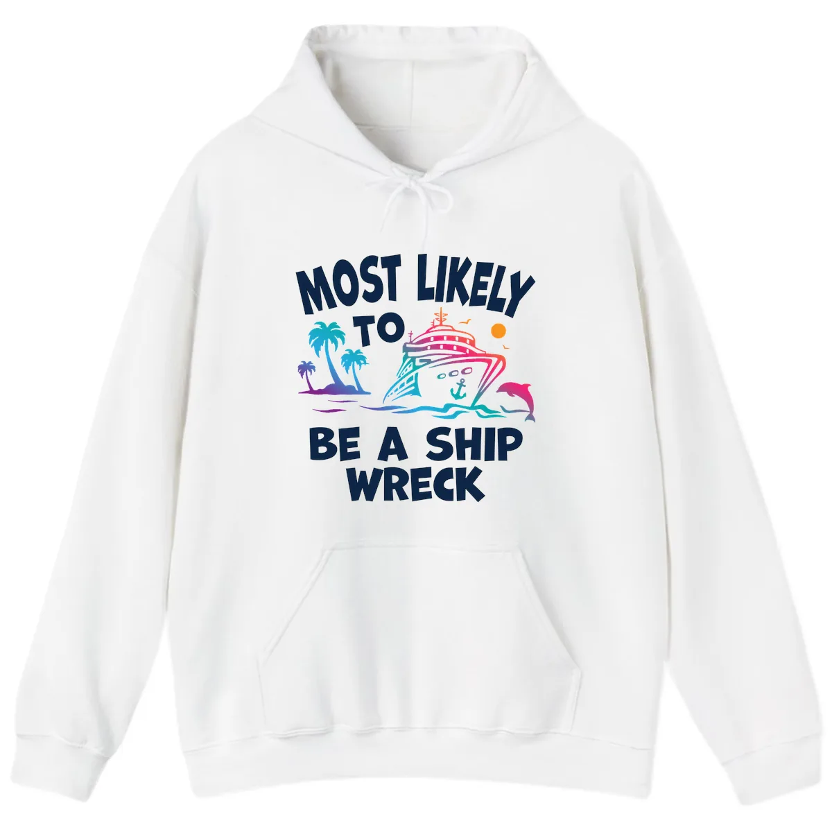 Most Likely To Be A Ship Wreck Hoodie in White