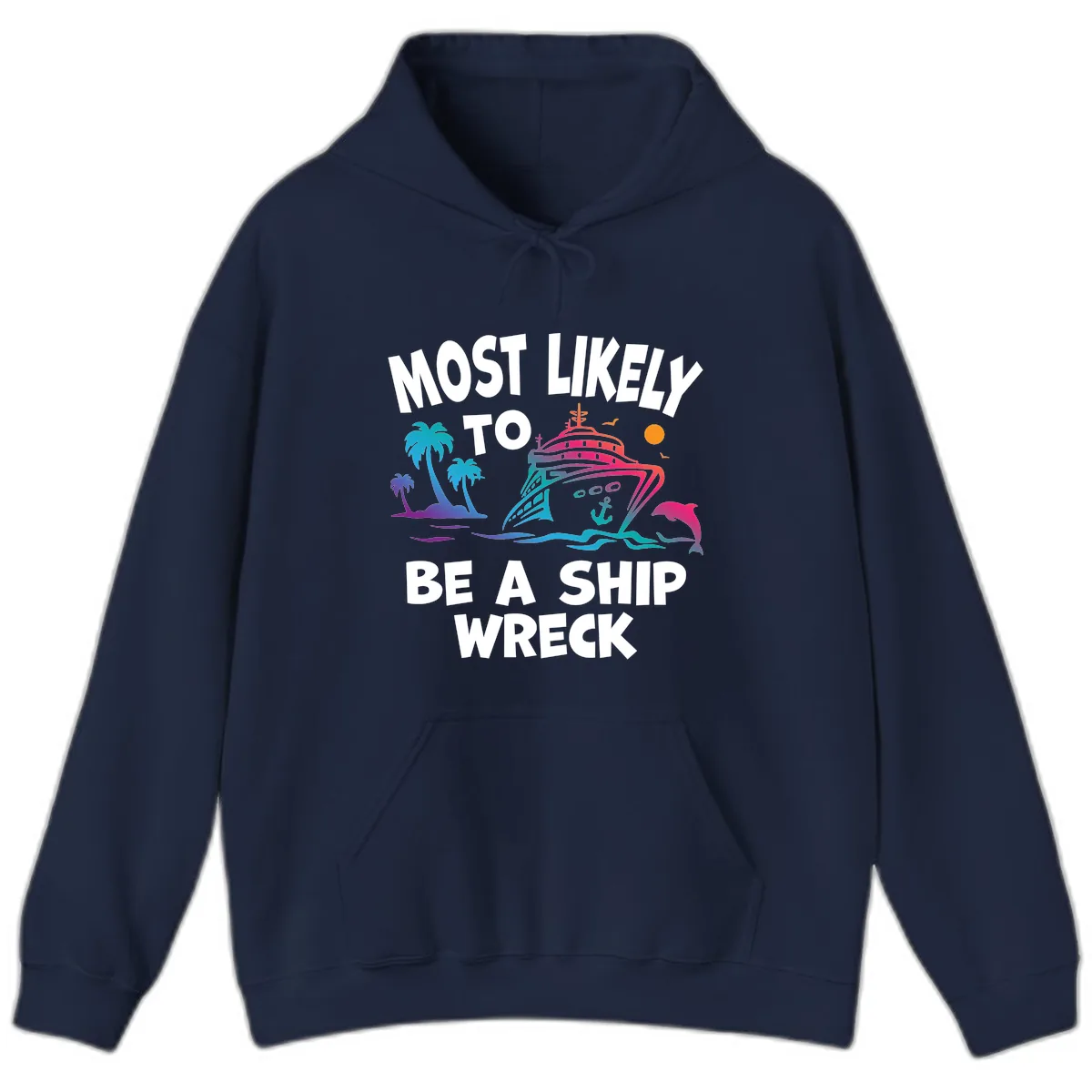 Most Likely To Be A Ship Wreck Hoodie in Navy