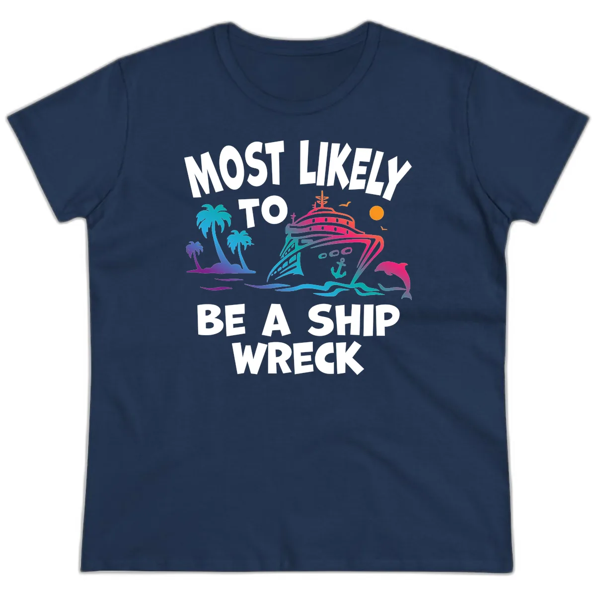 Most Likely To Be A Ship Wreck Ladies Tee in Navy