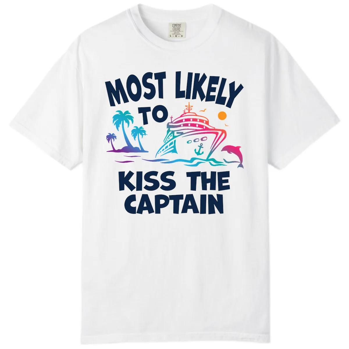 Most Likely To Kiss The Captain Comfort Color in White