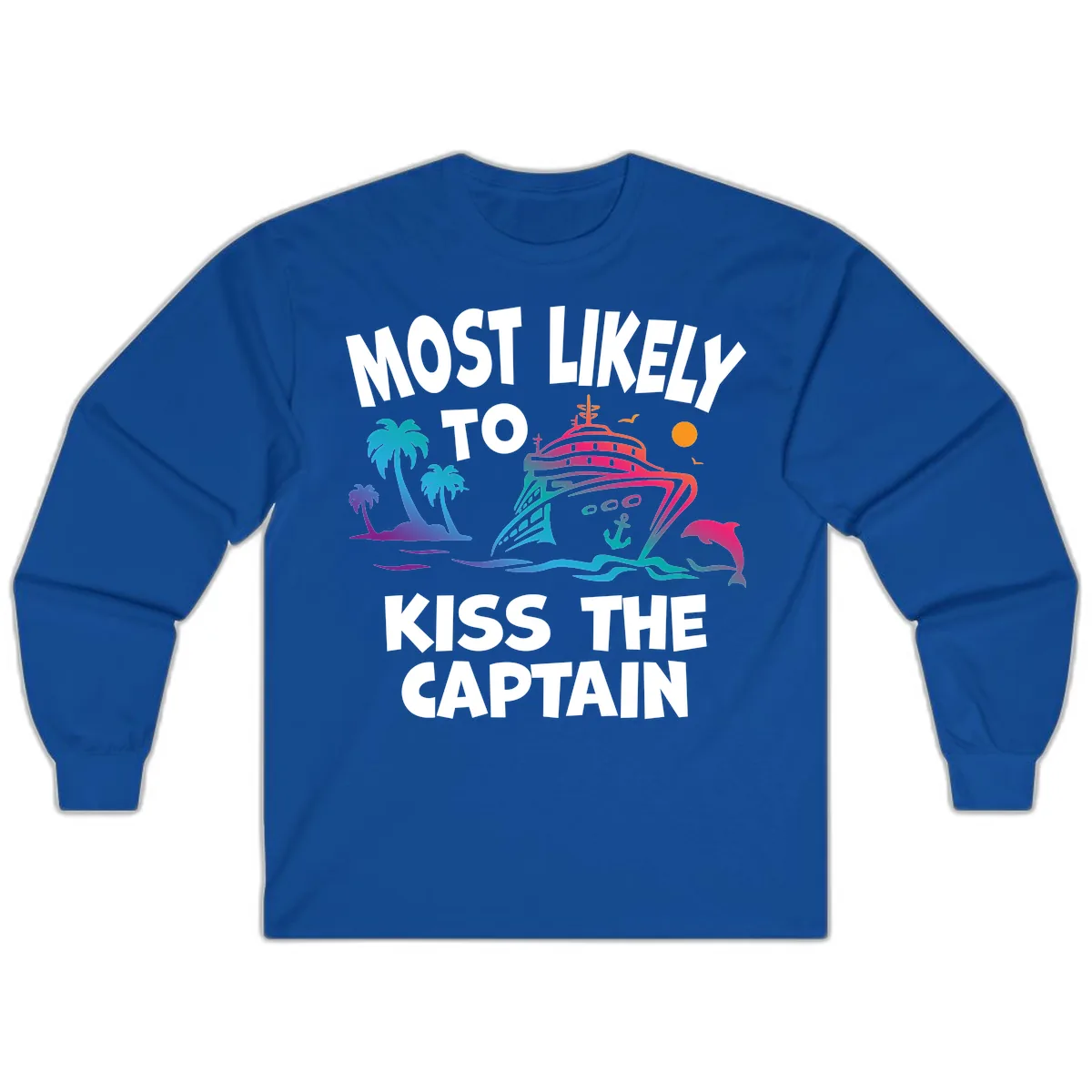 Most Likely To Kiss The Captain Long Sleeve in Royal