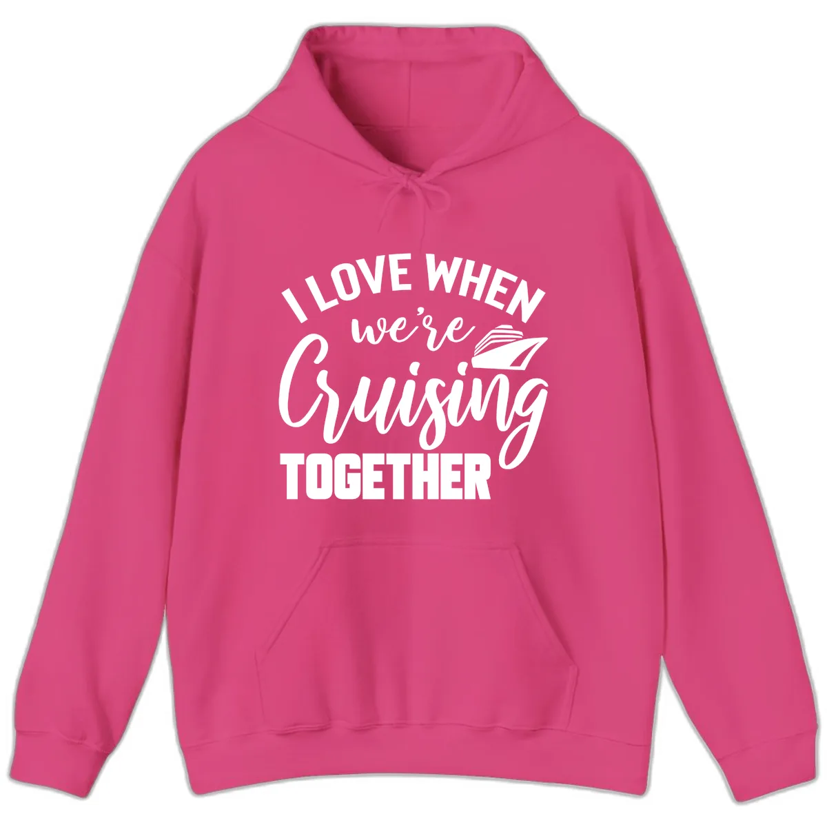 I Love When We're Cruising Together Hoodie in Heliconia