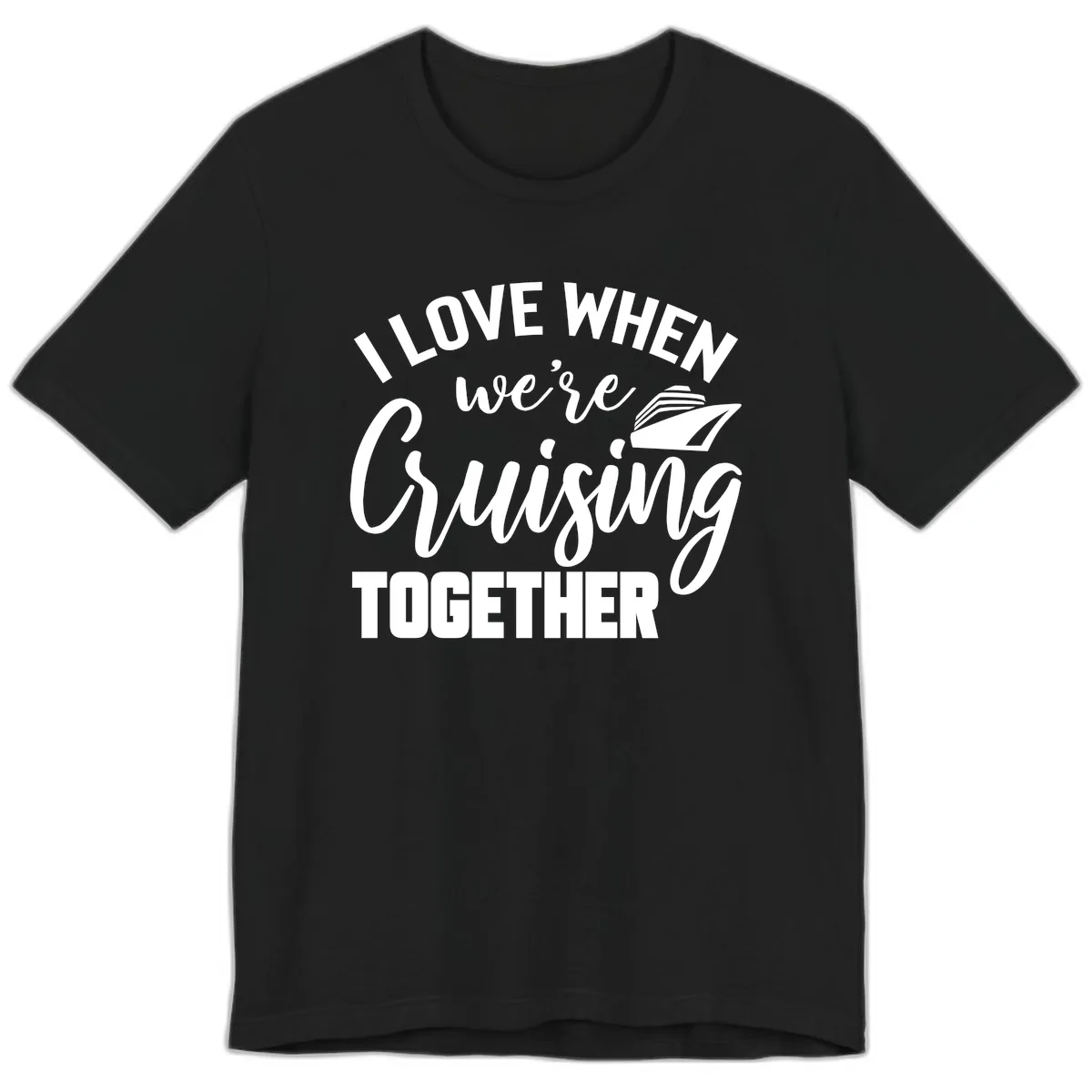 I Love When We're Cruising Together Premium T-Shirt in Black