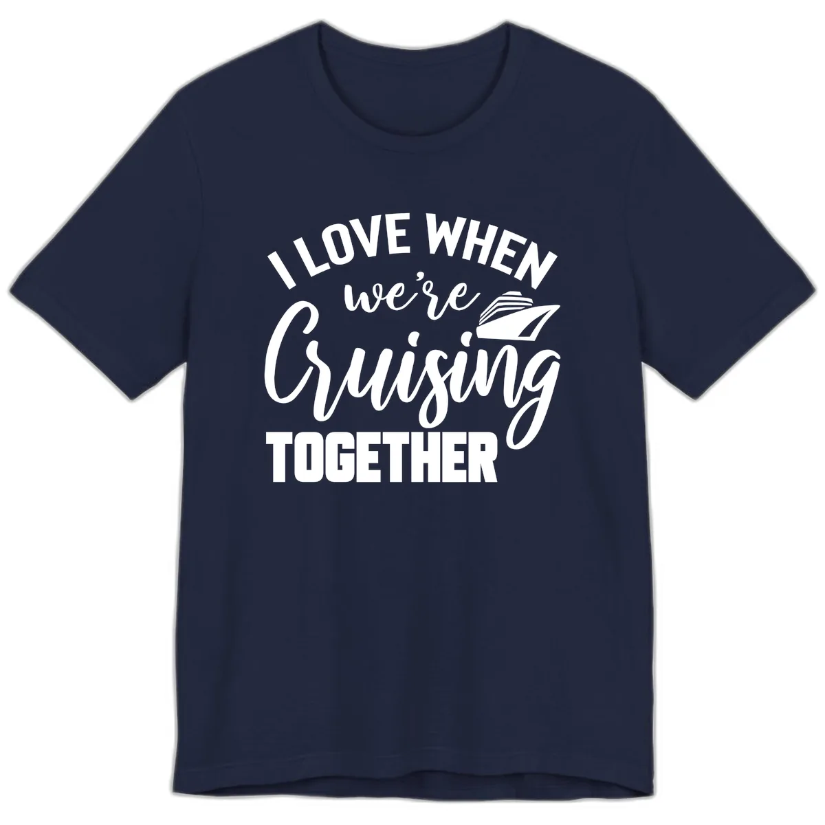 I Love When We're Cruising Together Premium T-Shirt in Navy