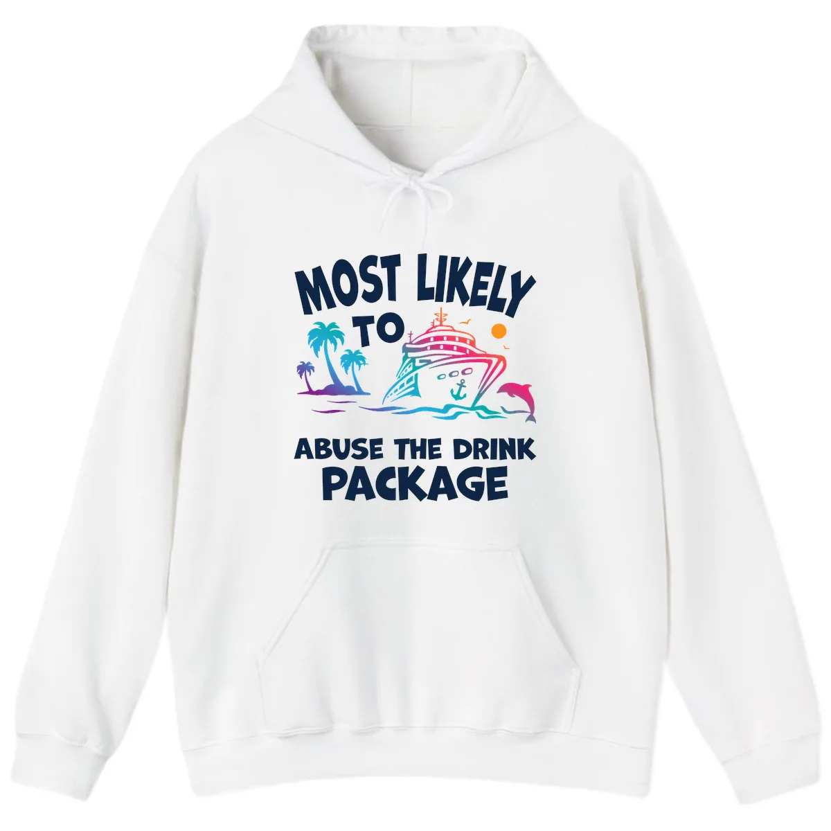 Most Likely To Abuse The Drink Package Hoodie in White