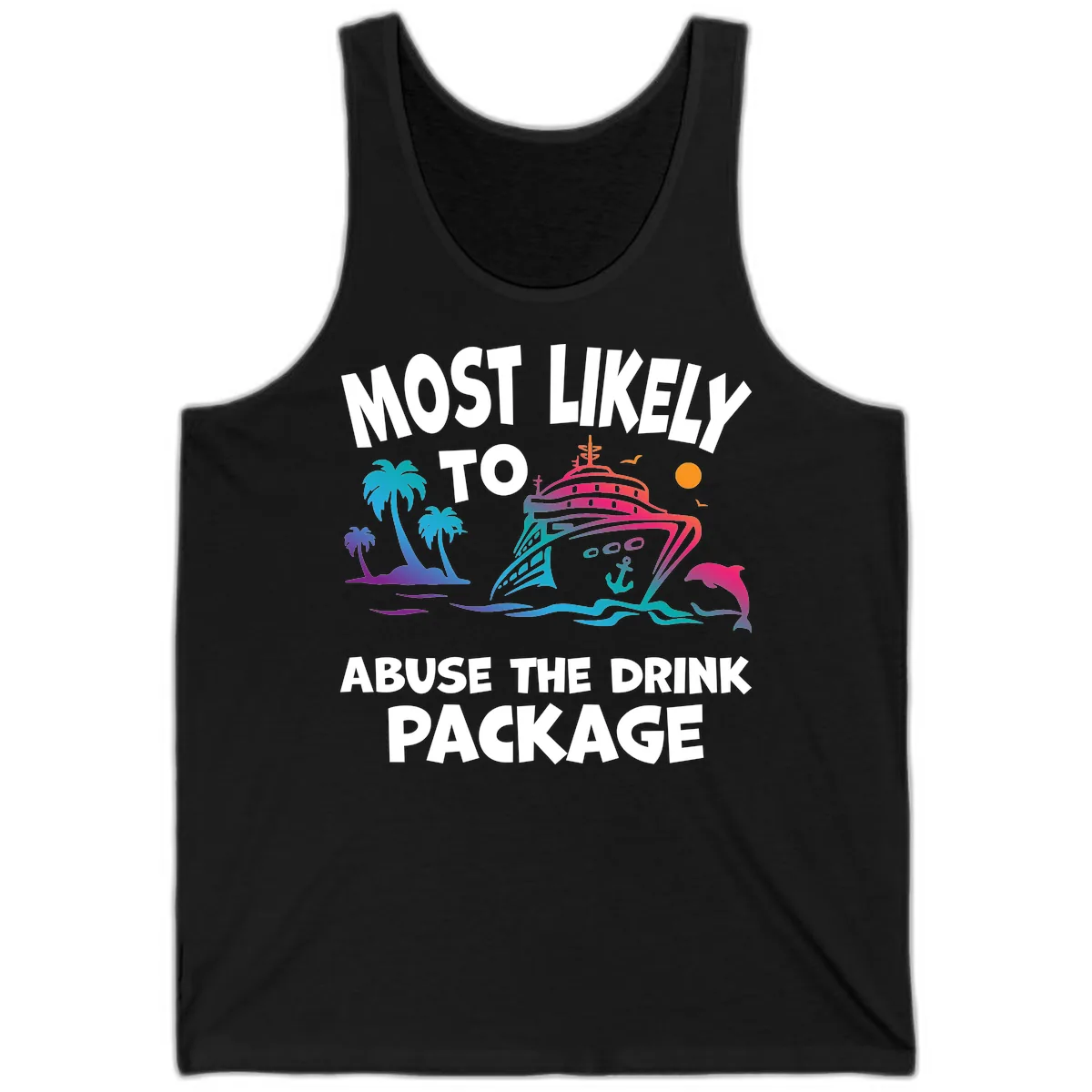 Most Likely To Abuse The Drink Package Tank in Black