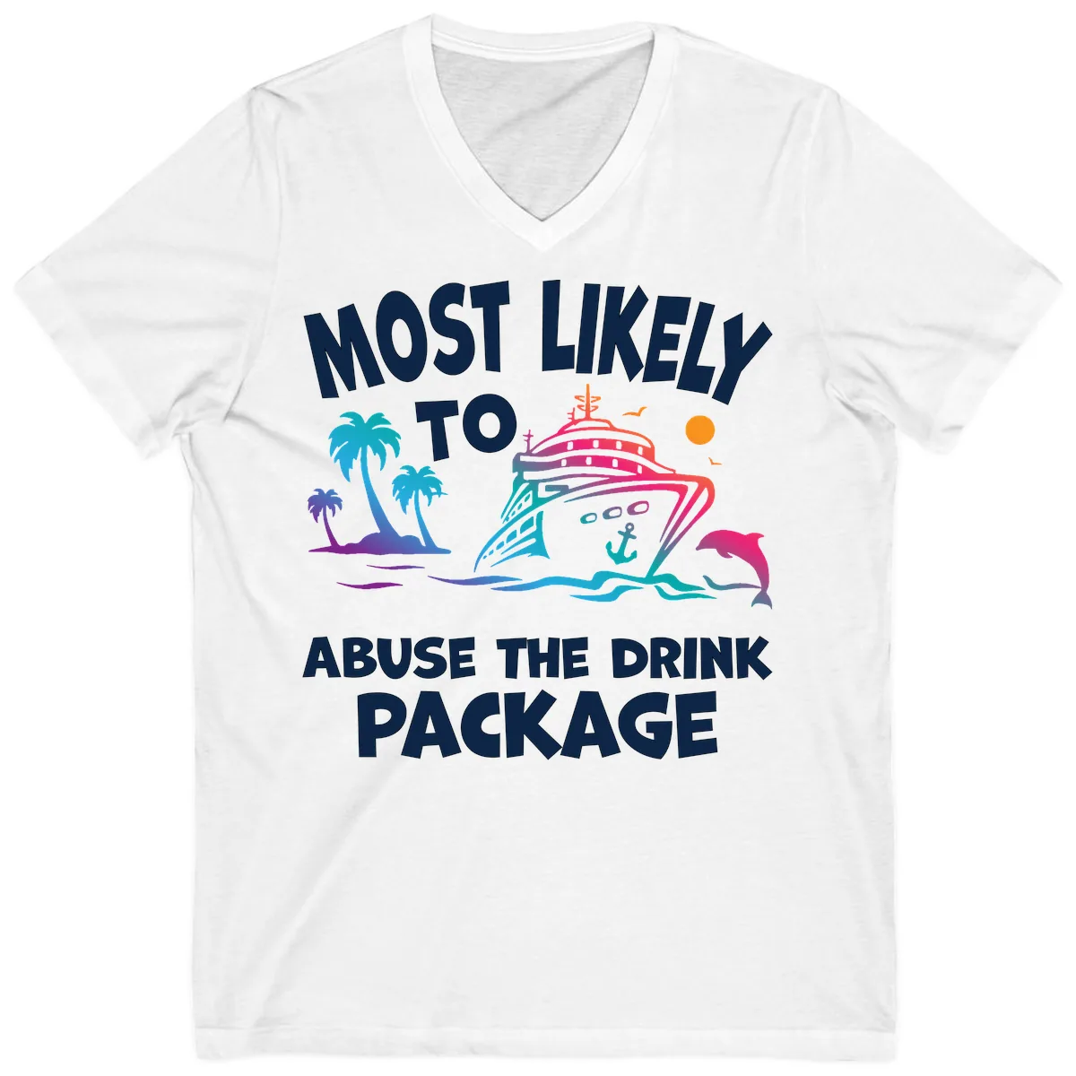 Most Likely To Abuse The Drink Package V-Neck in White