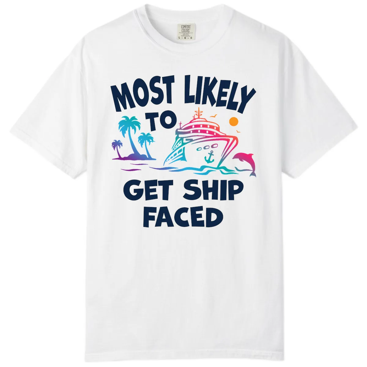 Most Likely To Get Ship Faced Comfort Color in White
