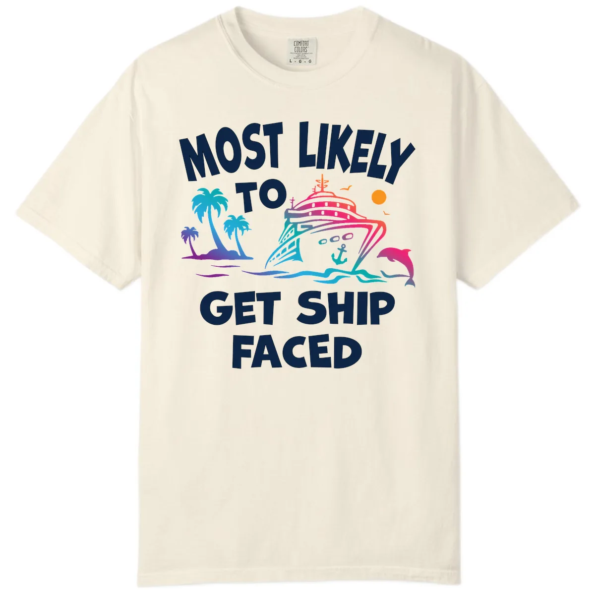 Most Likely To Get Ship Faced Comfort Color in Ivory