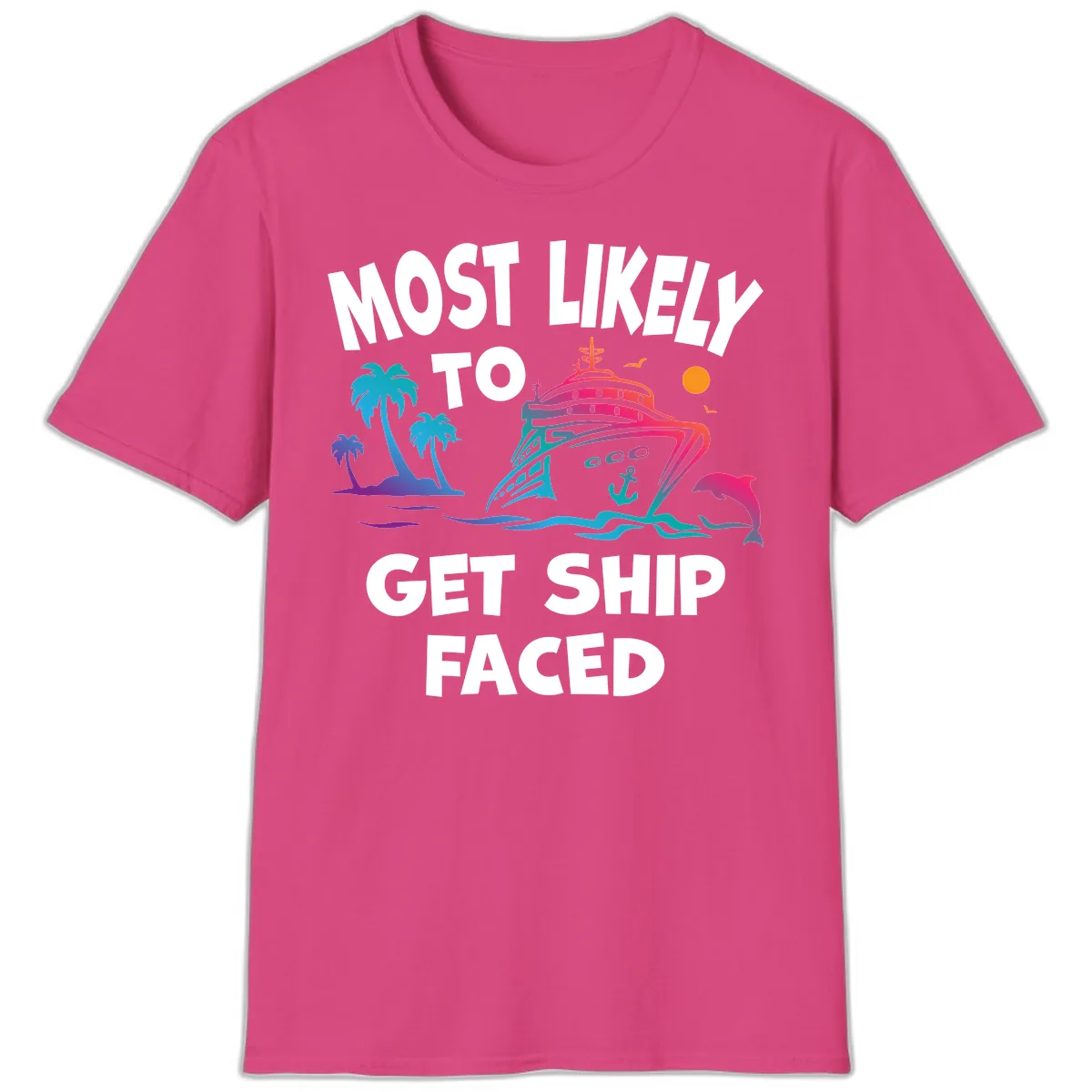Most Likely To Get Ship Faced T-Shirt in Heliconia