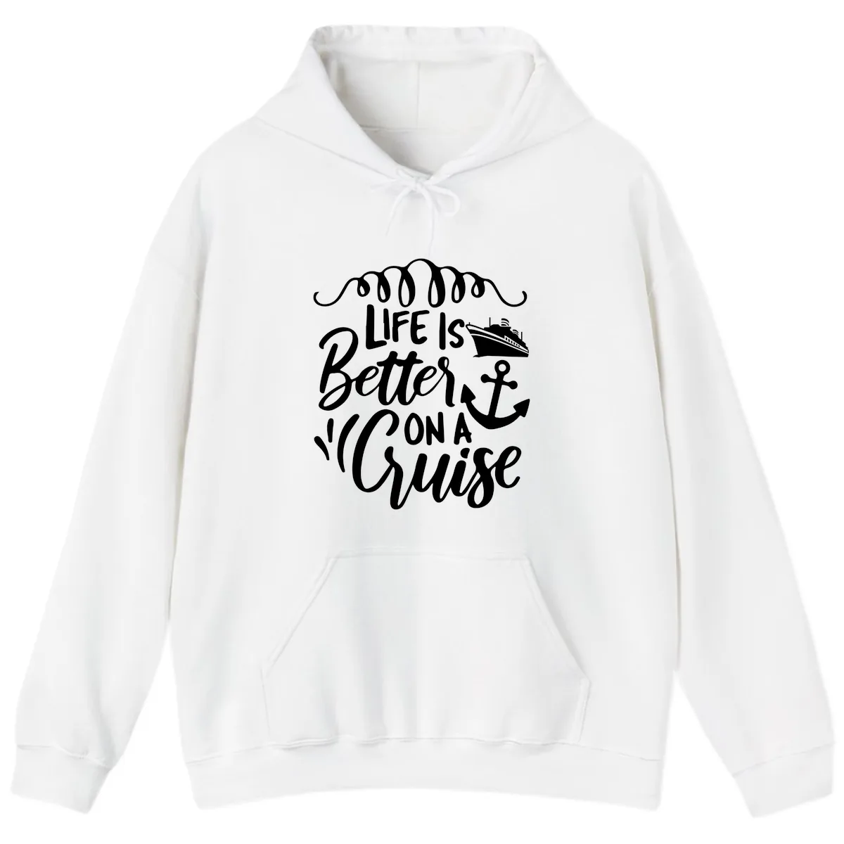 Life Is Better On A Cruise Hoodie in White