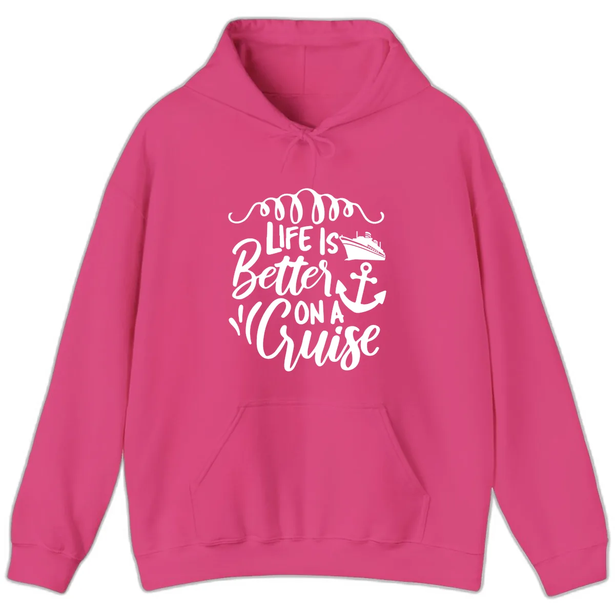 Life Is Better On A Cruise Hoodie in Heliconia